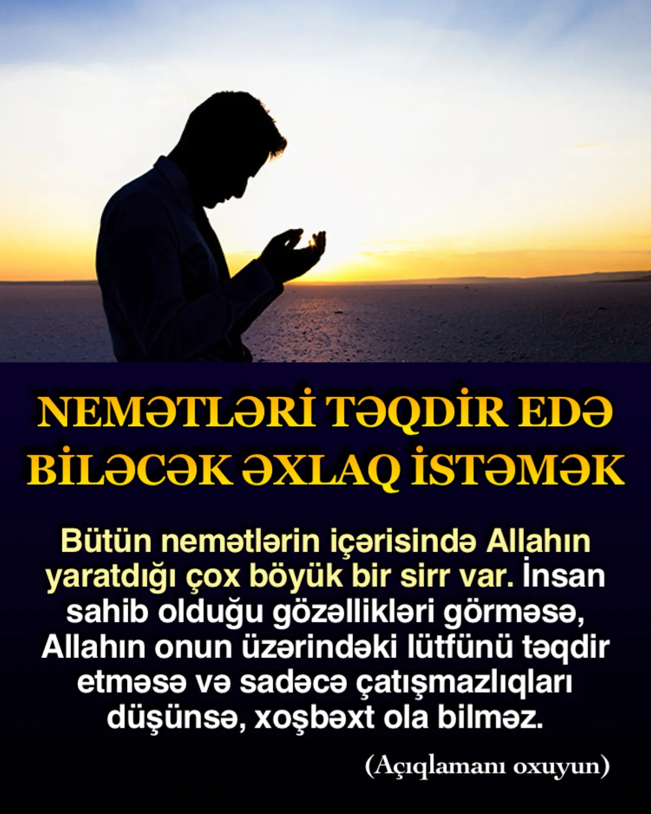 Hətta dünyada ən çətin şəraitdə yaşayan insan da saymaqla bitməyəcək qədər çox nemətə malikdir