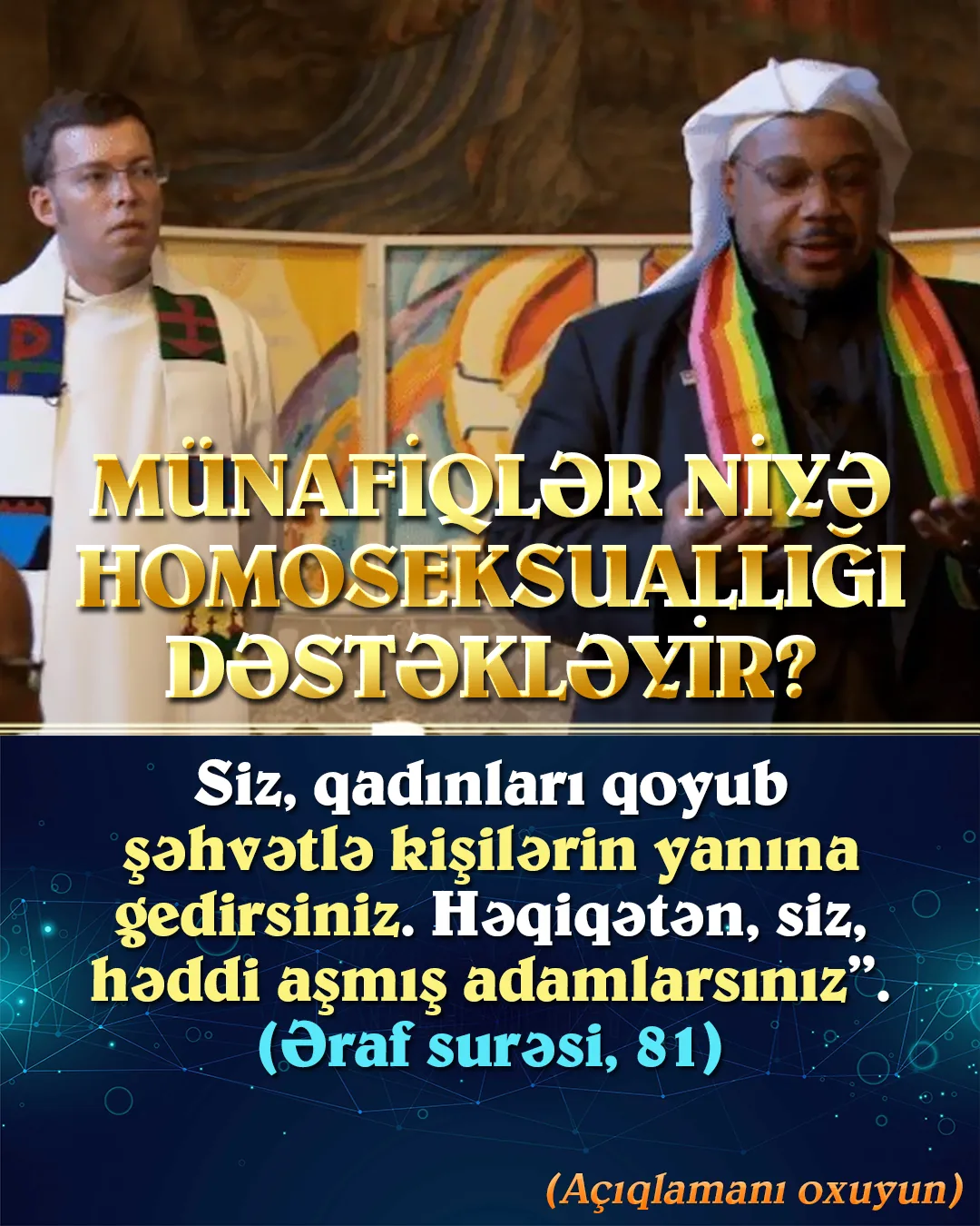 Homoseksuallığın Qurana görə çox səhv və “azğın əməl” olduğu aydındır