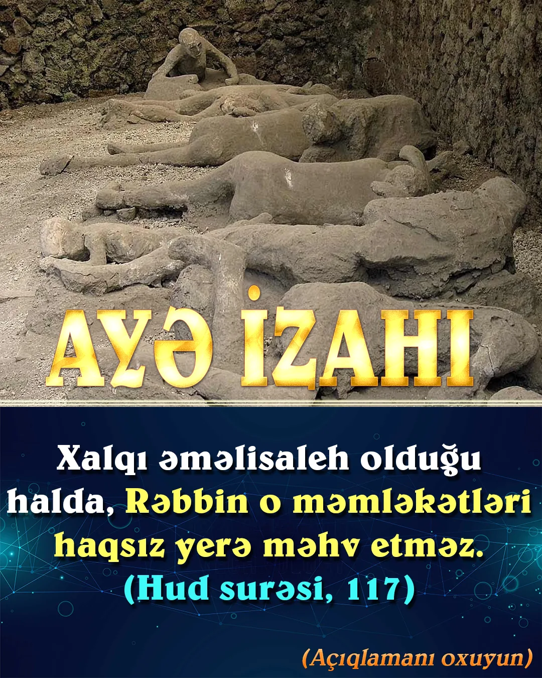 Hud surəsi, 117-ci ayə; “Xalqı əməlisaleh olduğu halda, Rəbbin o məmləkətləri haqsız yerə məhv