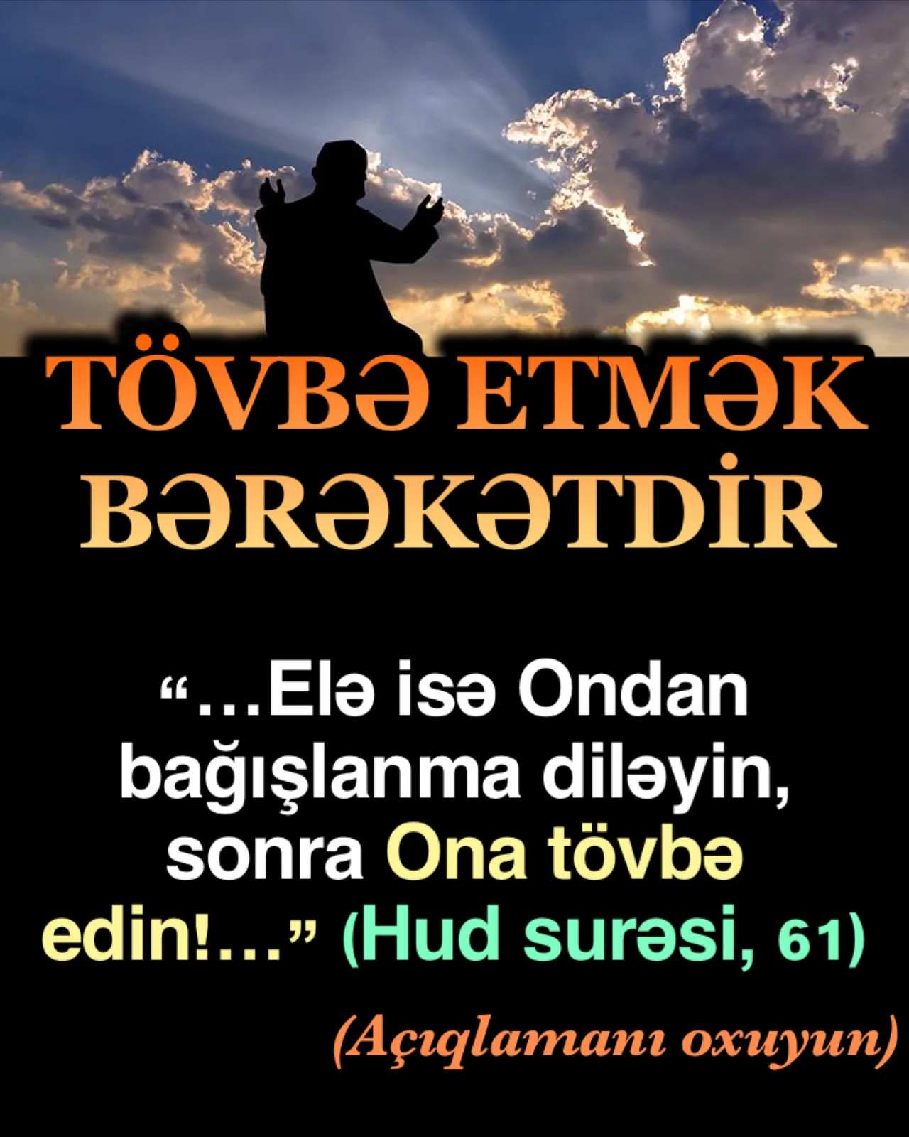 Hud surəsi, 49. Allah deyir ki; “Bu halda səbir et.” Müsəlman həmişə yaxşılıq edərsə