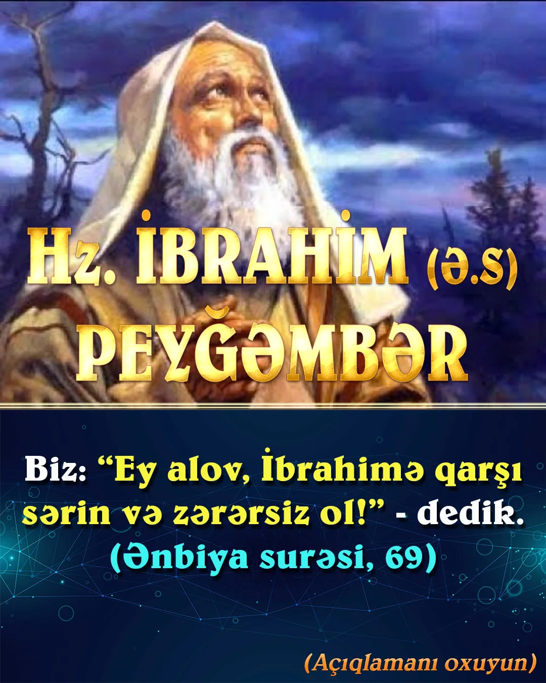 Hz. İbrahim hələ çox gənc yaşda olarkən və yanında ona Allahın varlığından danışan heç kəs