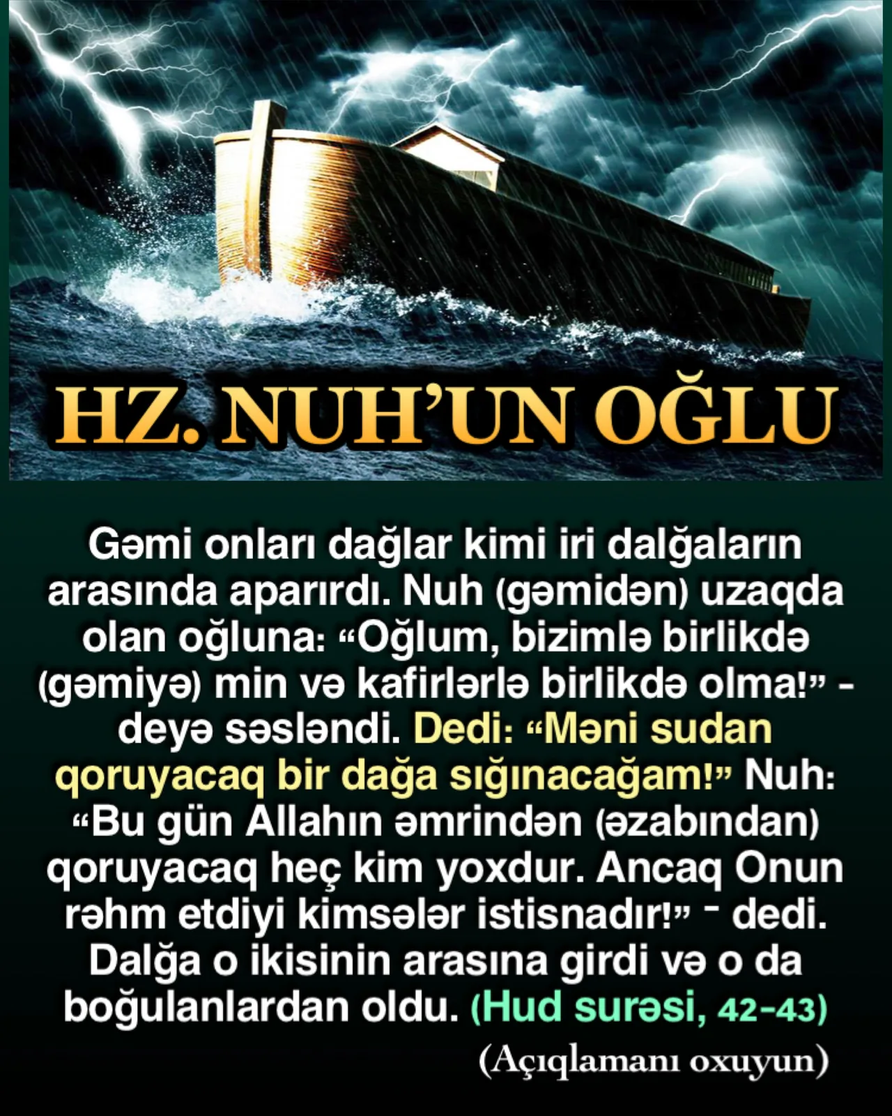 Hz. Nuh, qövmünü Allaha iman etməyə çağırmış, ancaq qövmündən çox az insandan başqa iman edən