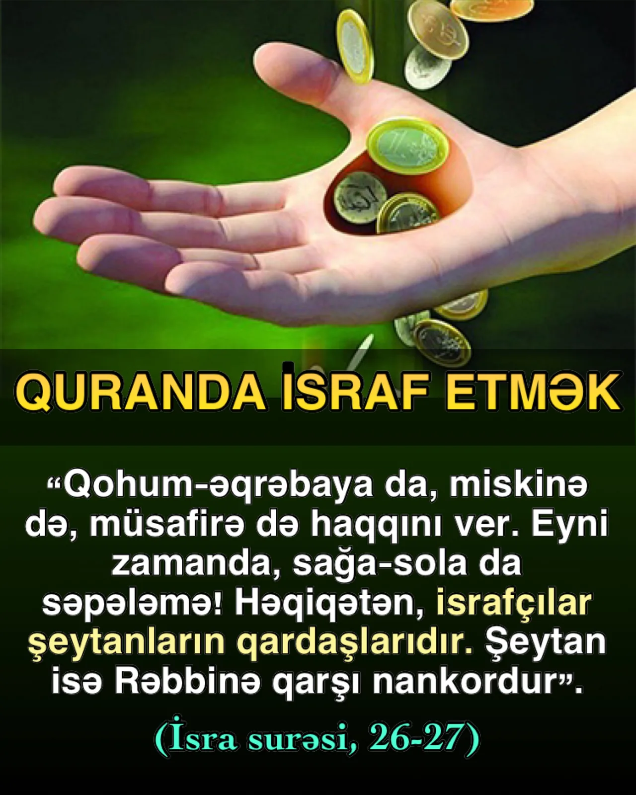I Allah Quranda israf etməməklə bağlı hökmünü Quranda bu şəkildə bildirmişdir