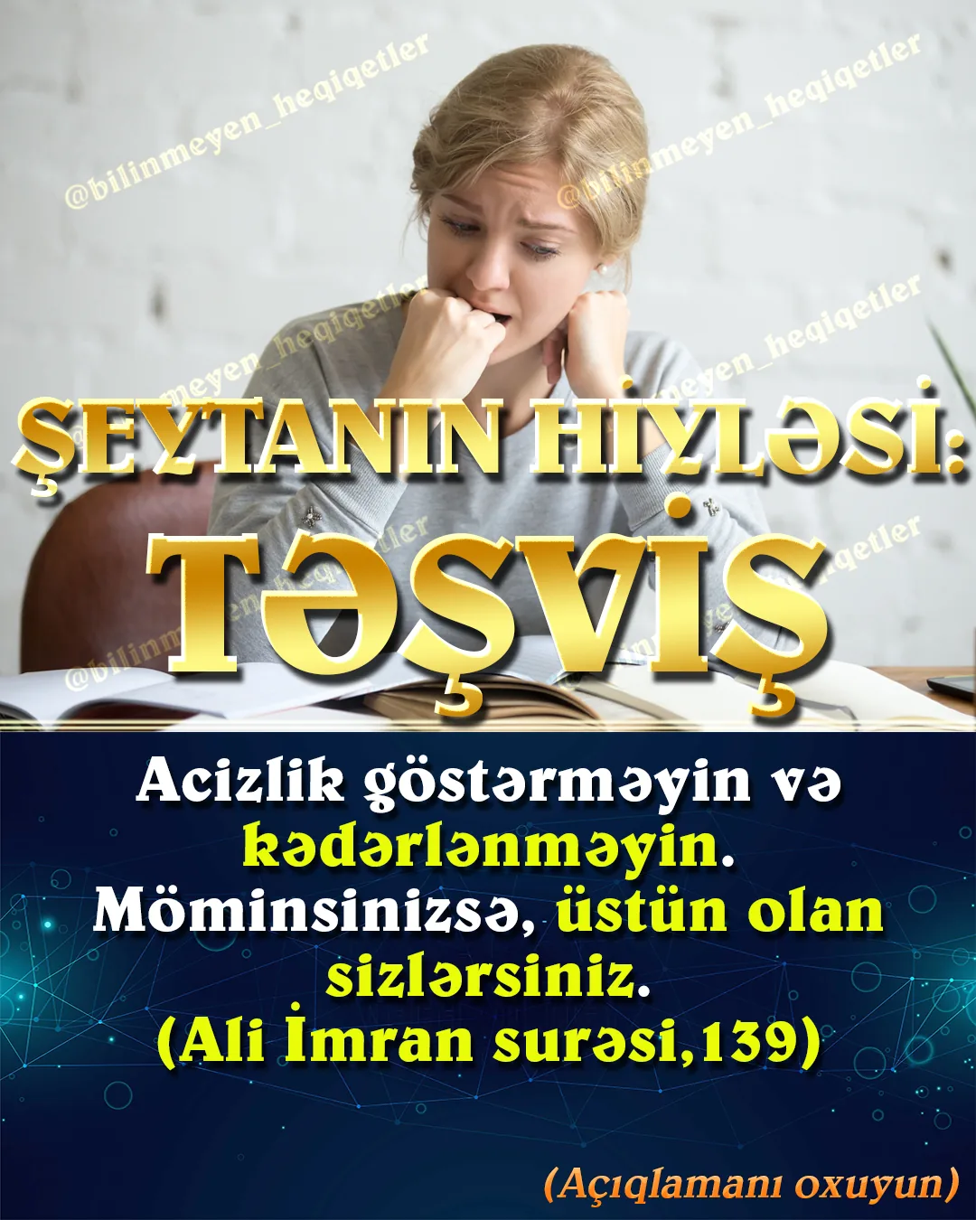 İman gətirməyən insanlar şeytanın təsiri ilə bir çox yanlış məlumatı öyrənir və bunları
