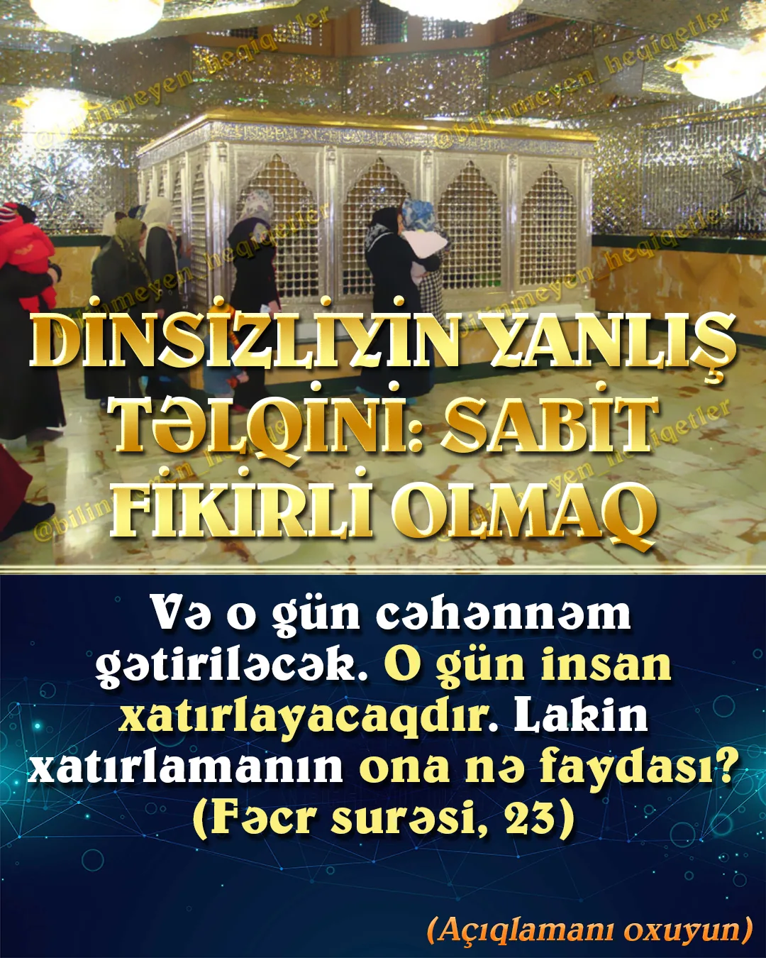 İnkarçıların Quranı dinləməmələrinin, ondan qaçmalarının səbəblərindən biri də yanlış və sabit