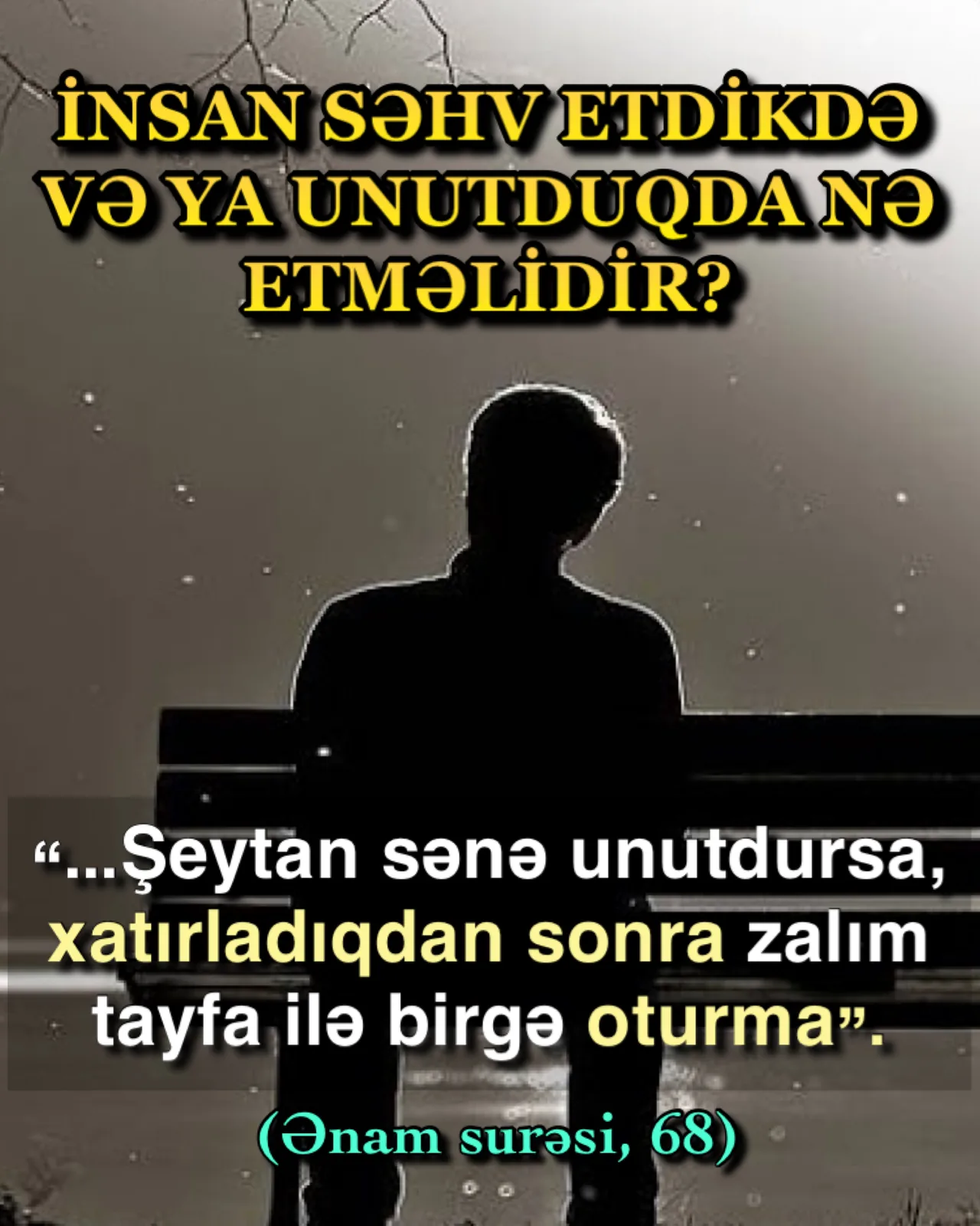 İnsan səhv etdiyində və ya unutduğunda nə etməlidir?