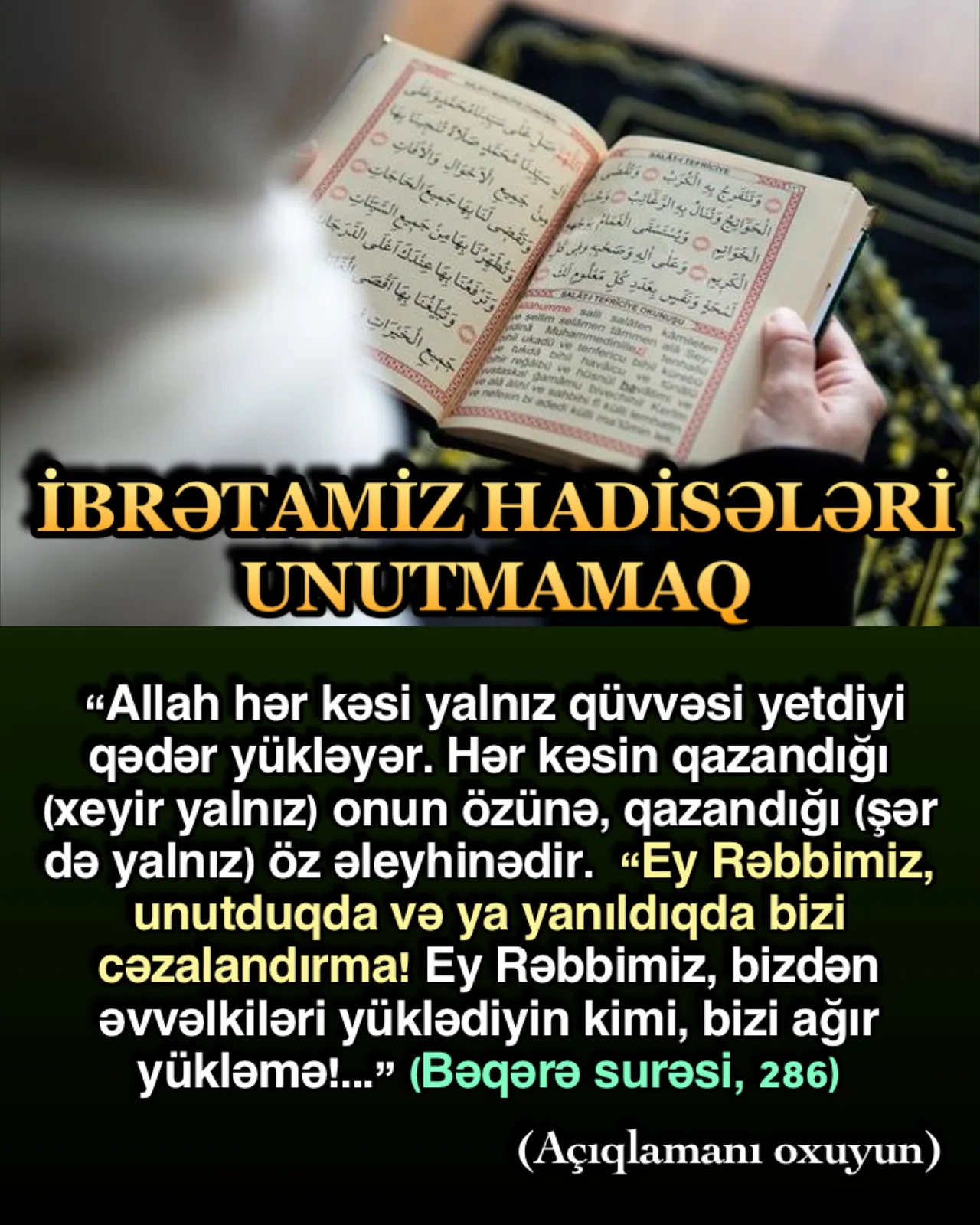 İnsanın ibrət aldığı, dərs götürdüyü hadisələrin ruhunda əmələ gətirdiyi təsiri unutmaması çox