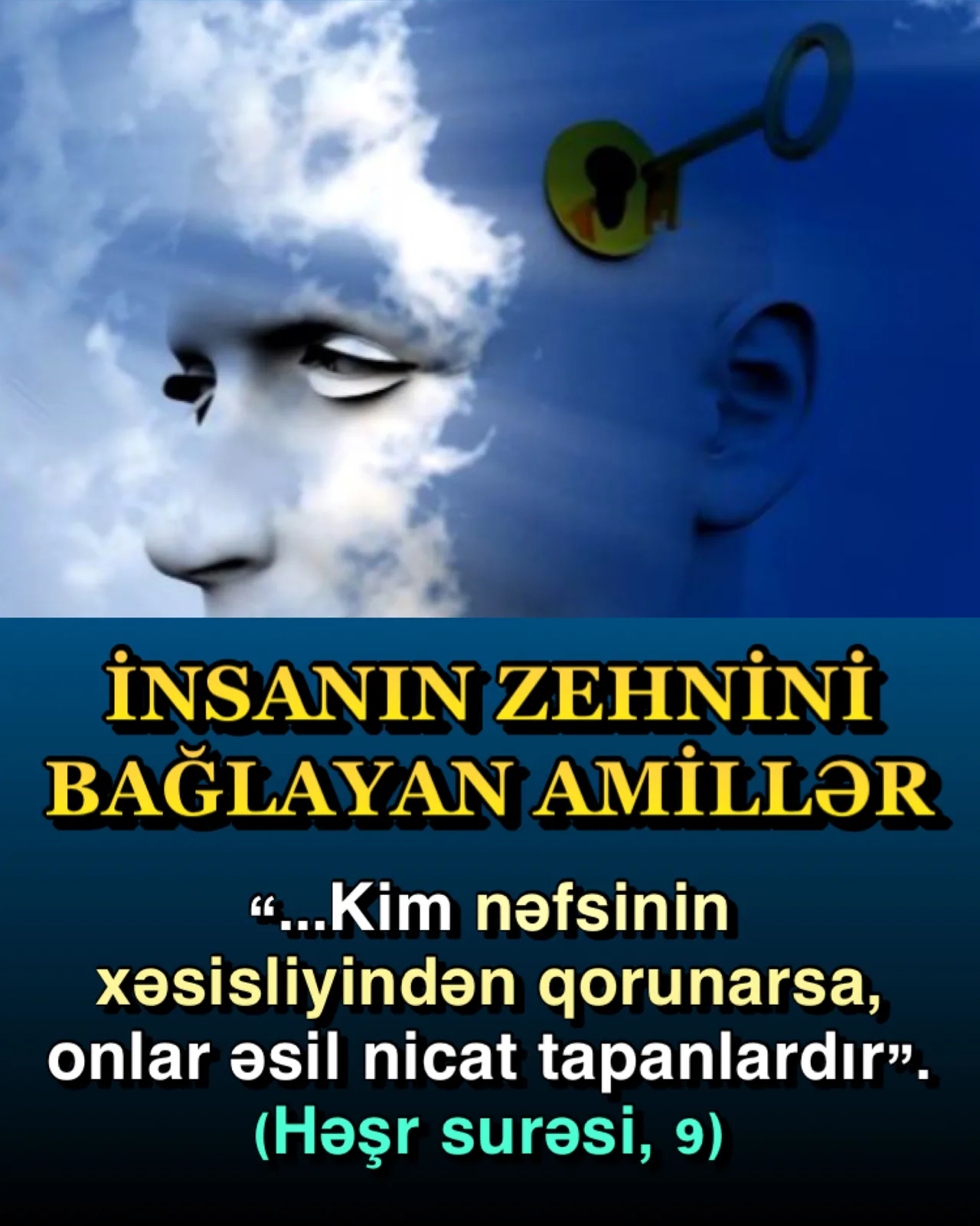 İnsanın qəlbini və ağlını qapalı tutan şeylər, insanın ehtirasları və eqoist hissləridir