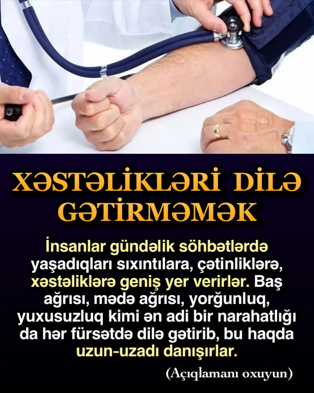 İnsanlar gündəlik söhbətlərdə yaşadıqları sıxıntılara, çətinliklərə, xəstəliklərə geniş yer