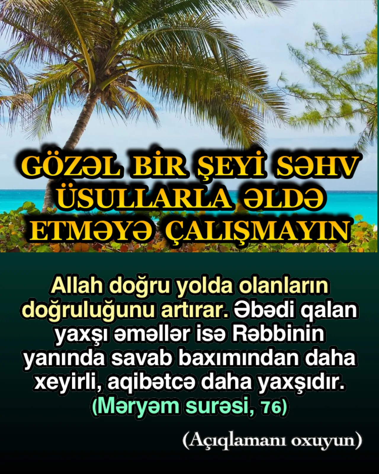 İnsanlar həmişə yaxşı bir şeyə nail olmaq və ya gözəl nemət əldə etmək istəyirlər