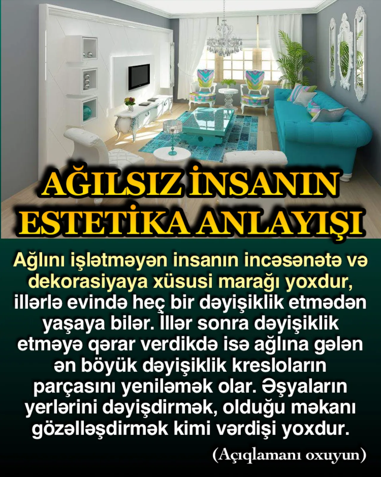 İnsanlarda ümumiyyətlə standart incəsənət və estetika anlayışı vardır