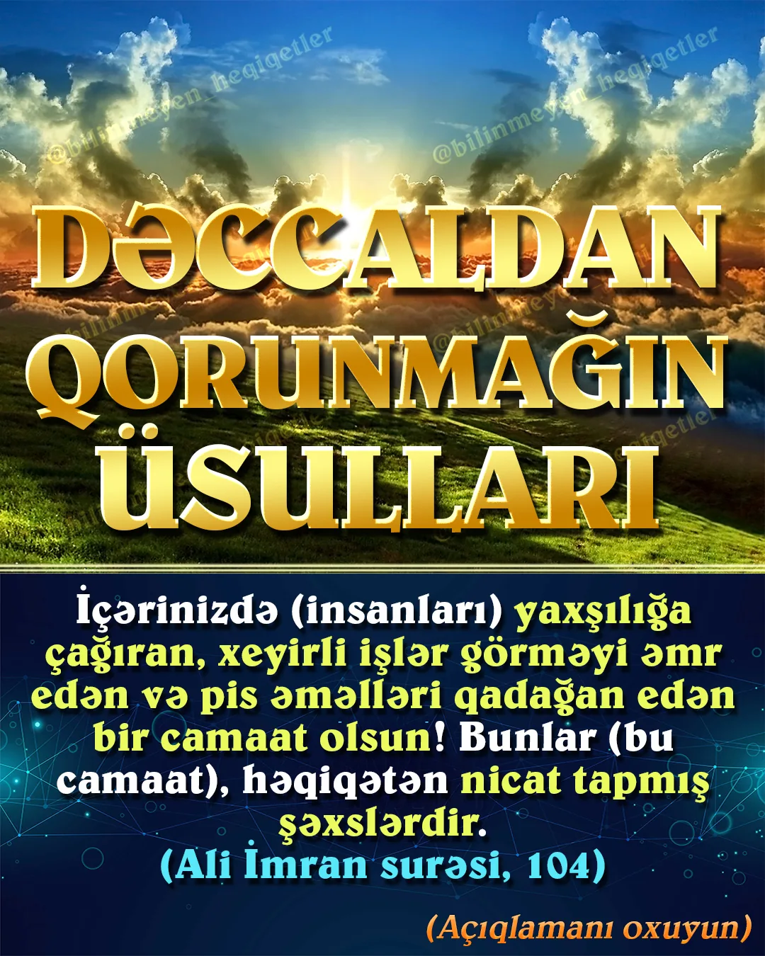 İnsanları böyük fitnəyə sürükləyəcəyi bildirilən Məsih Dəccaldan qorunmaq əlbəttə, ancaq xalis