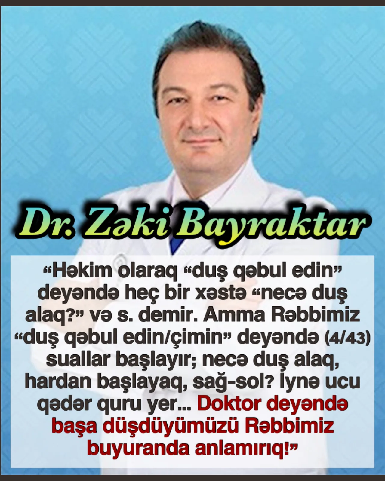İnsanların bir çoxunun din haqqındakı bilgiləri uşaqlıqdan etibarən ətrafından aldıqları