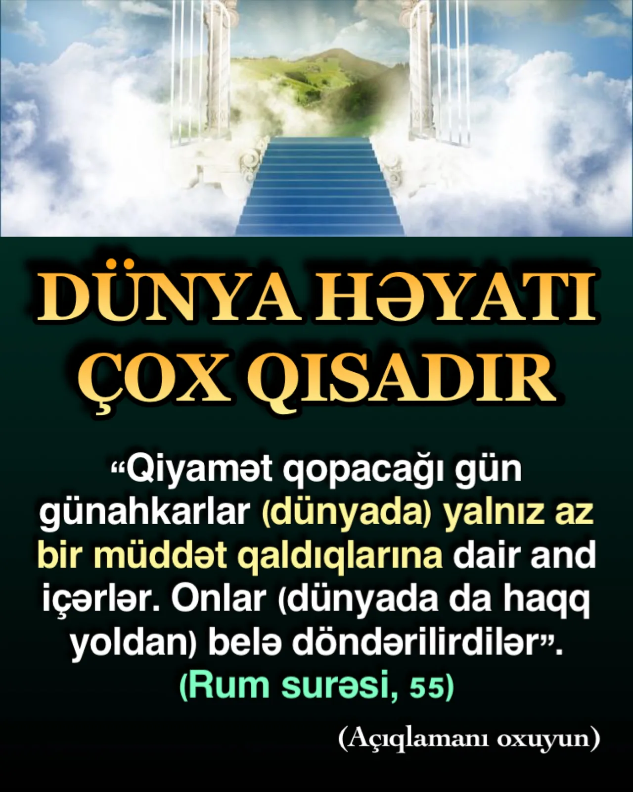 İnsanların böyük əksəriyyəti, dünyaya sanki heç ölməyəcəklərmiş kimi bağlıdırlar və buna görə