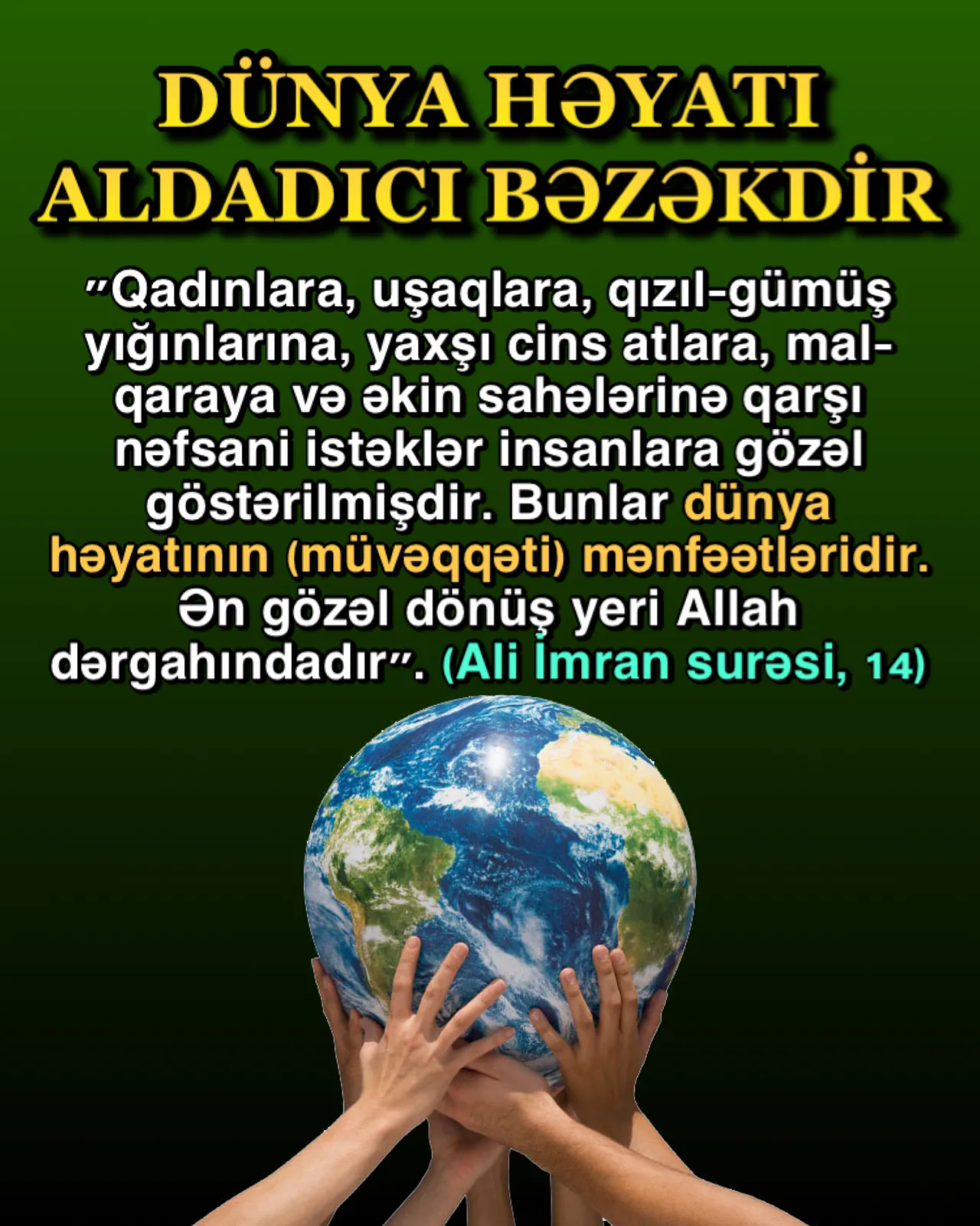 Dünya həyatı keçici bir sınaqdır