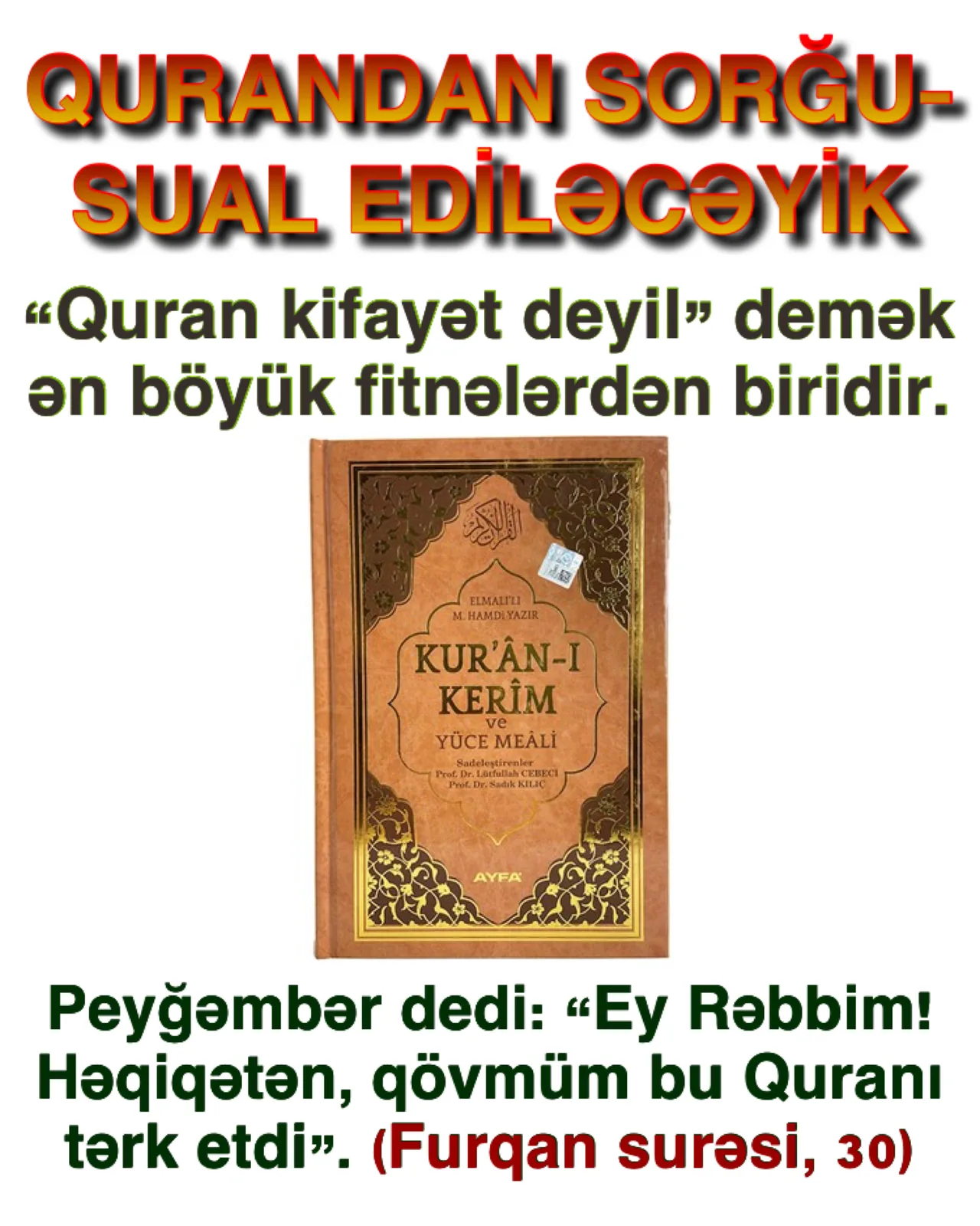 İslamın mənbəyi Quran, xurafatın minlərlə mənbəyi var