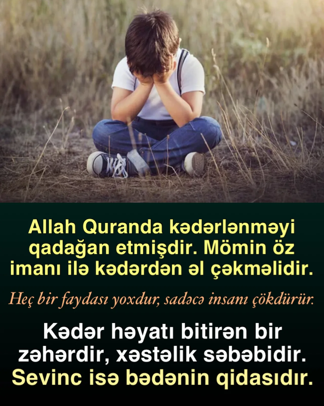 Kədərlənmək boş və mənasız davranışdır