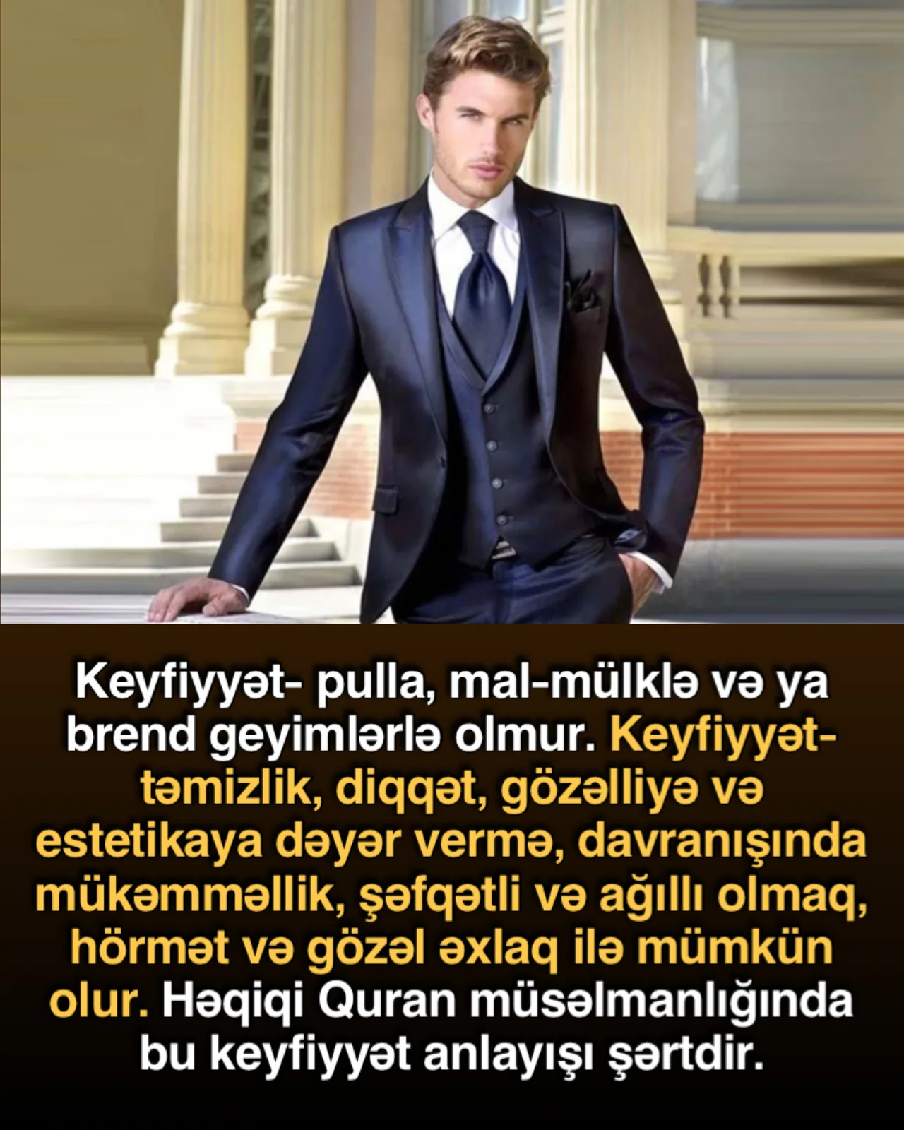 Keyfiyyət pul, mal-mülk və ya marka kimi şeylərlə ölçülmür