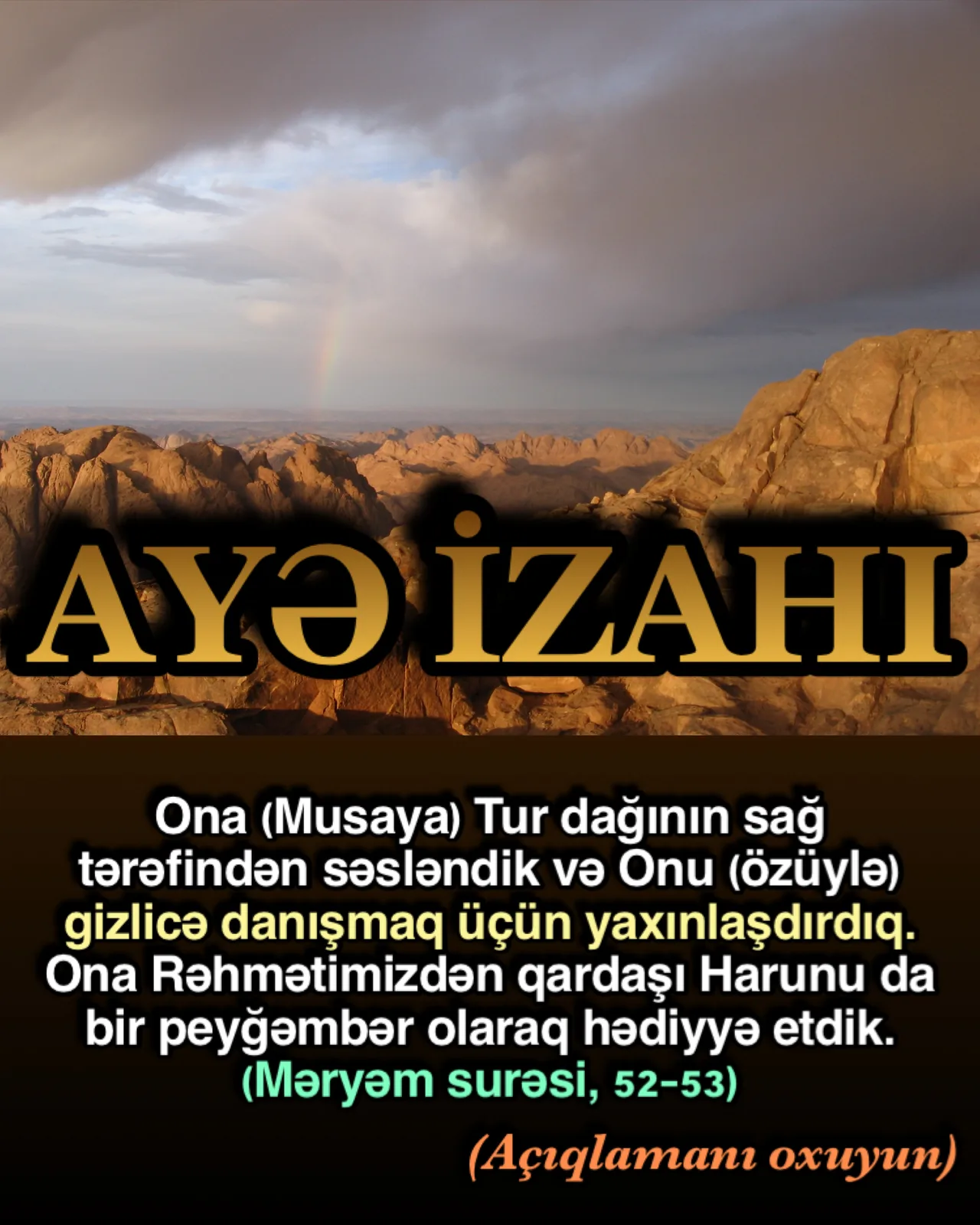Məryəm surəsi, 52-ci ayə; “Ona Turun sağ tərəfindən səsləndik və onu (özüylə) gizlicə danışmaq