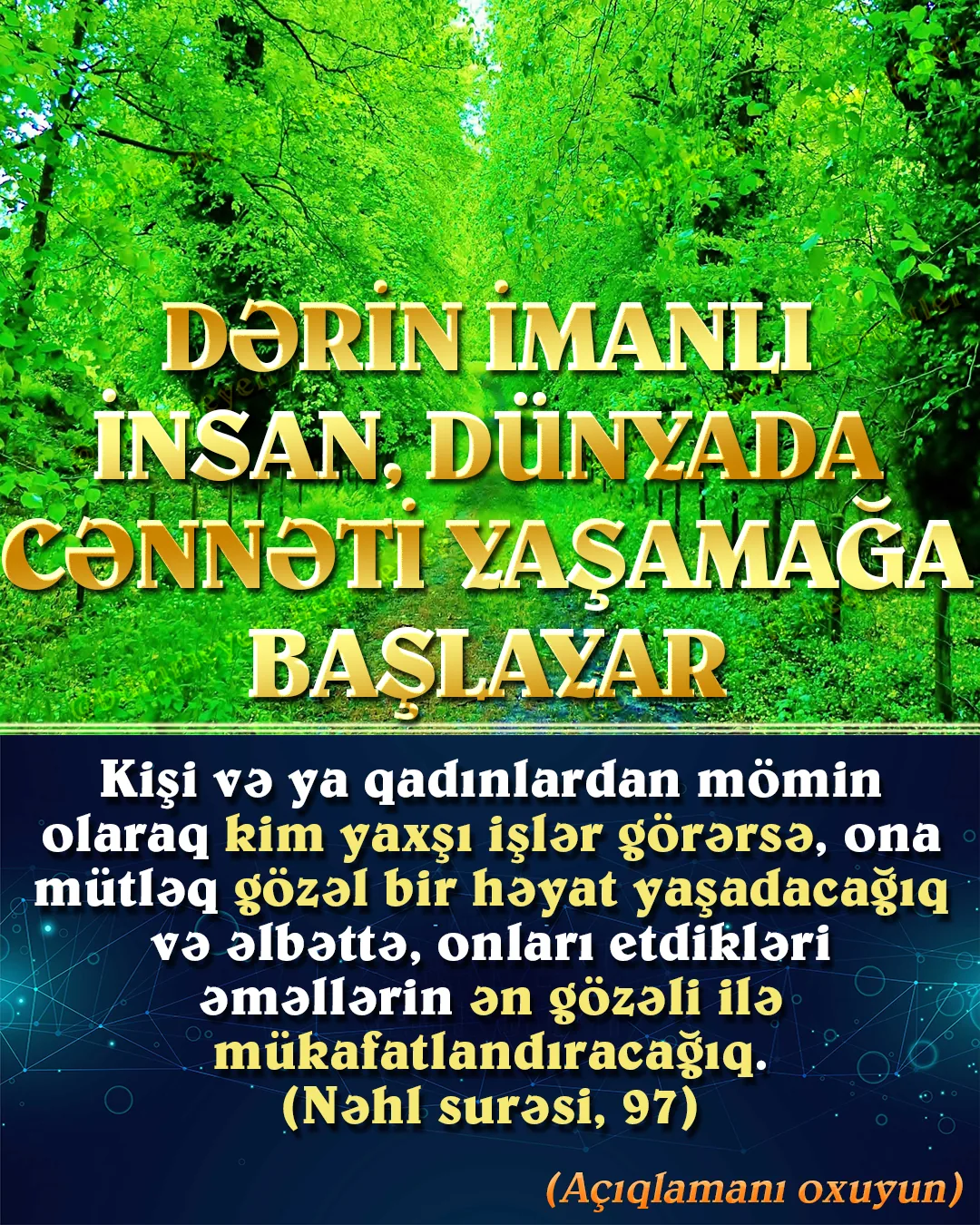 Möminlər bu ayənin təcəllisi olaraq, Uca Allahın izni ilə olduqları yeri sanki cənnətə