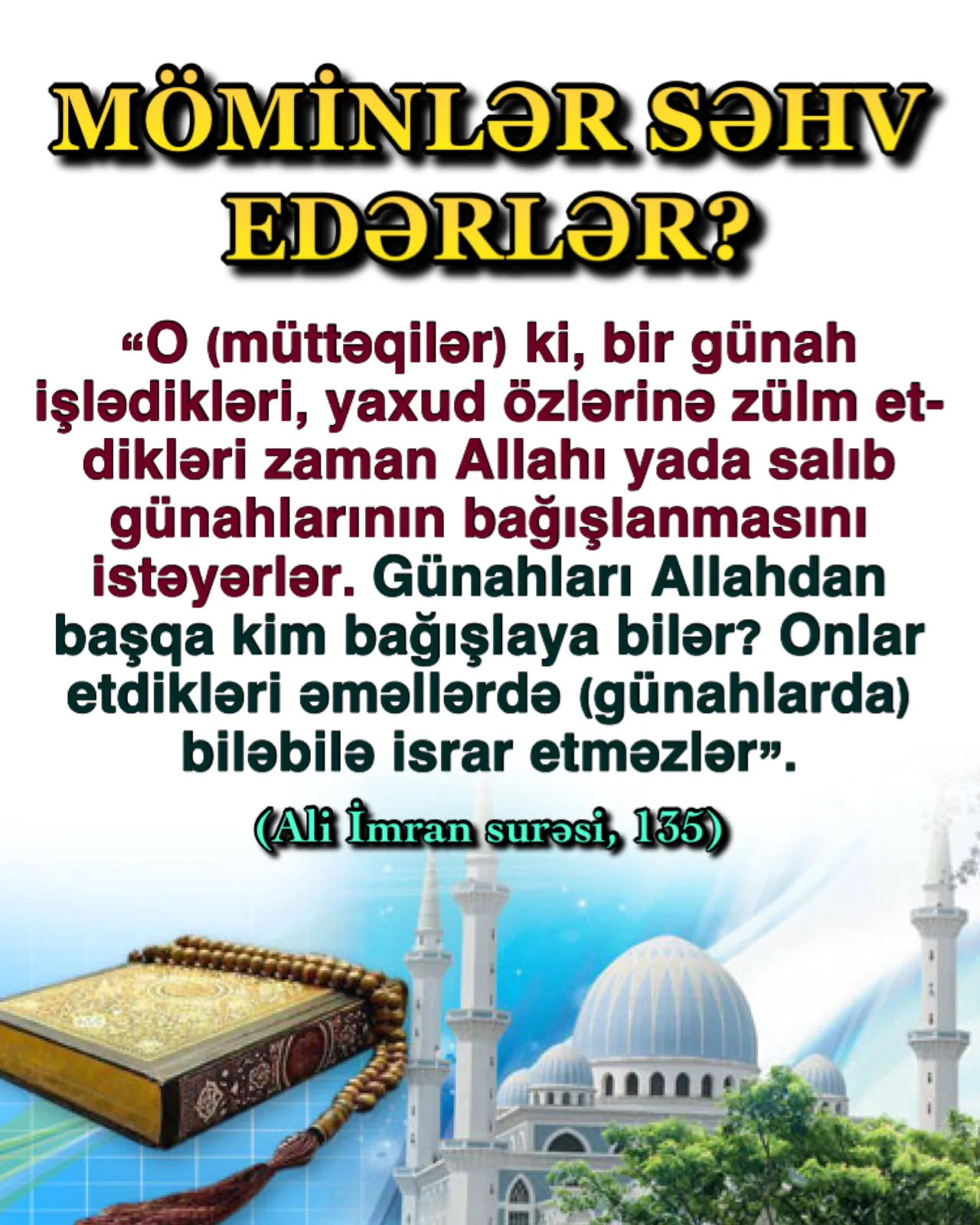 Möminlər səhv etdikdə nə edər?