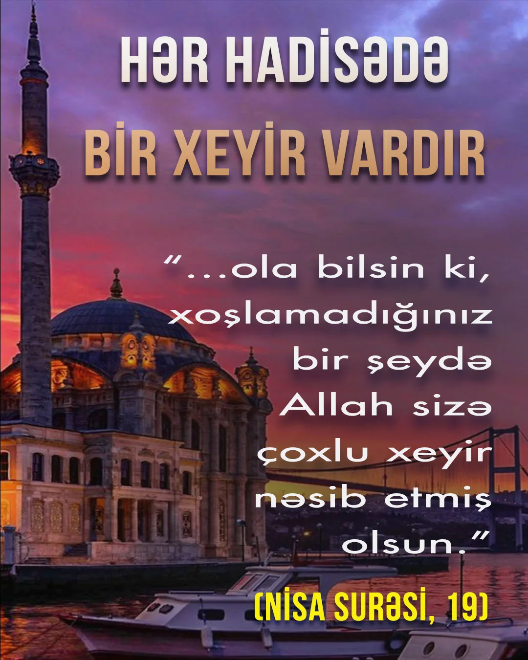 Allah hər işi xeyirlə yaradır