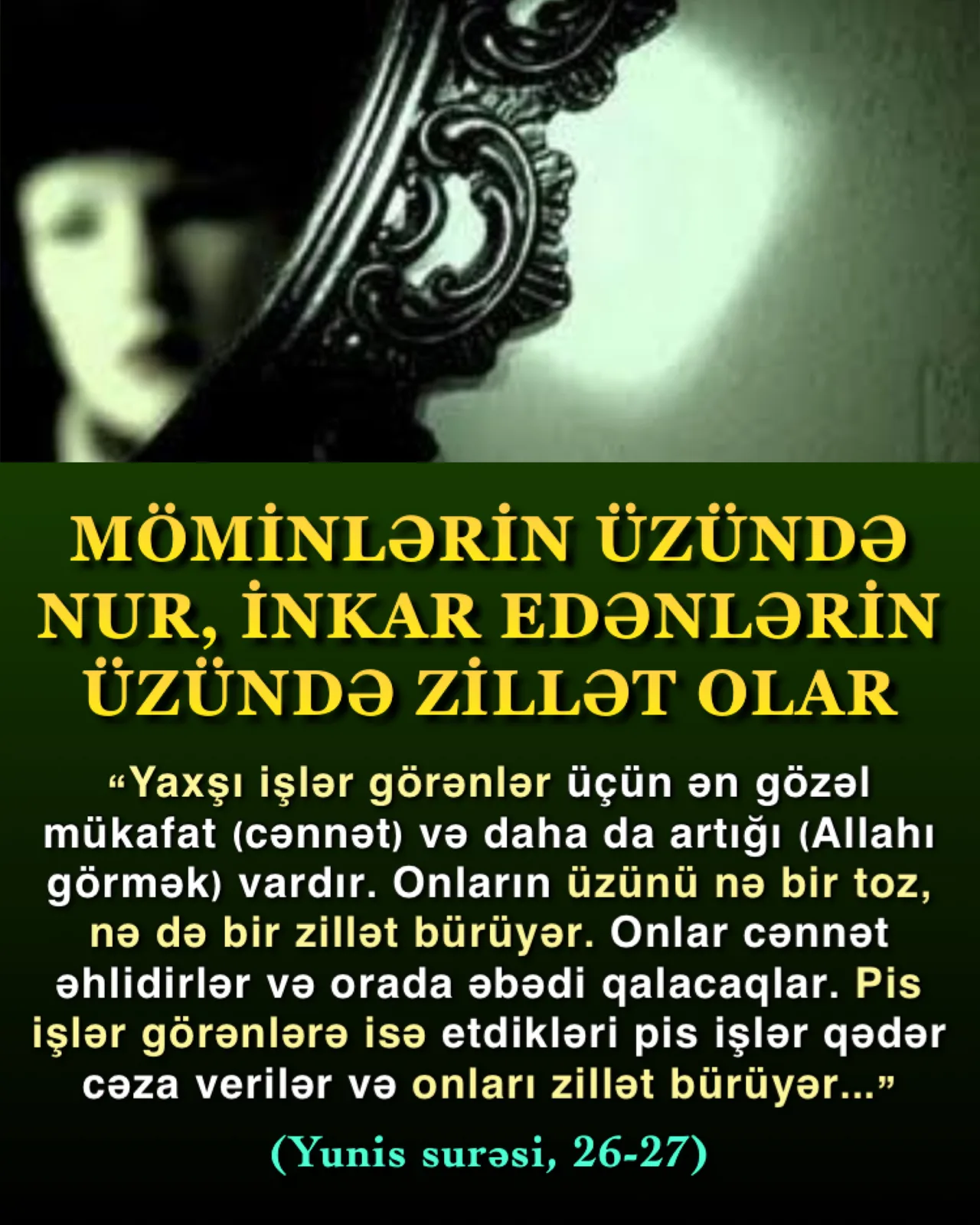 Möminlərin üzündə nur, inkar edənlərin üzündə zillət olar