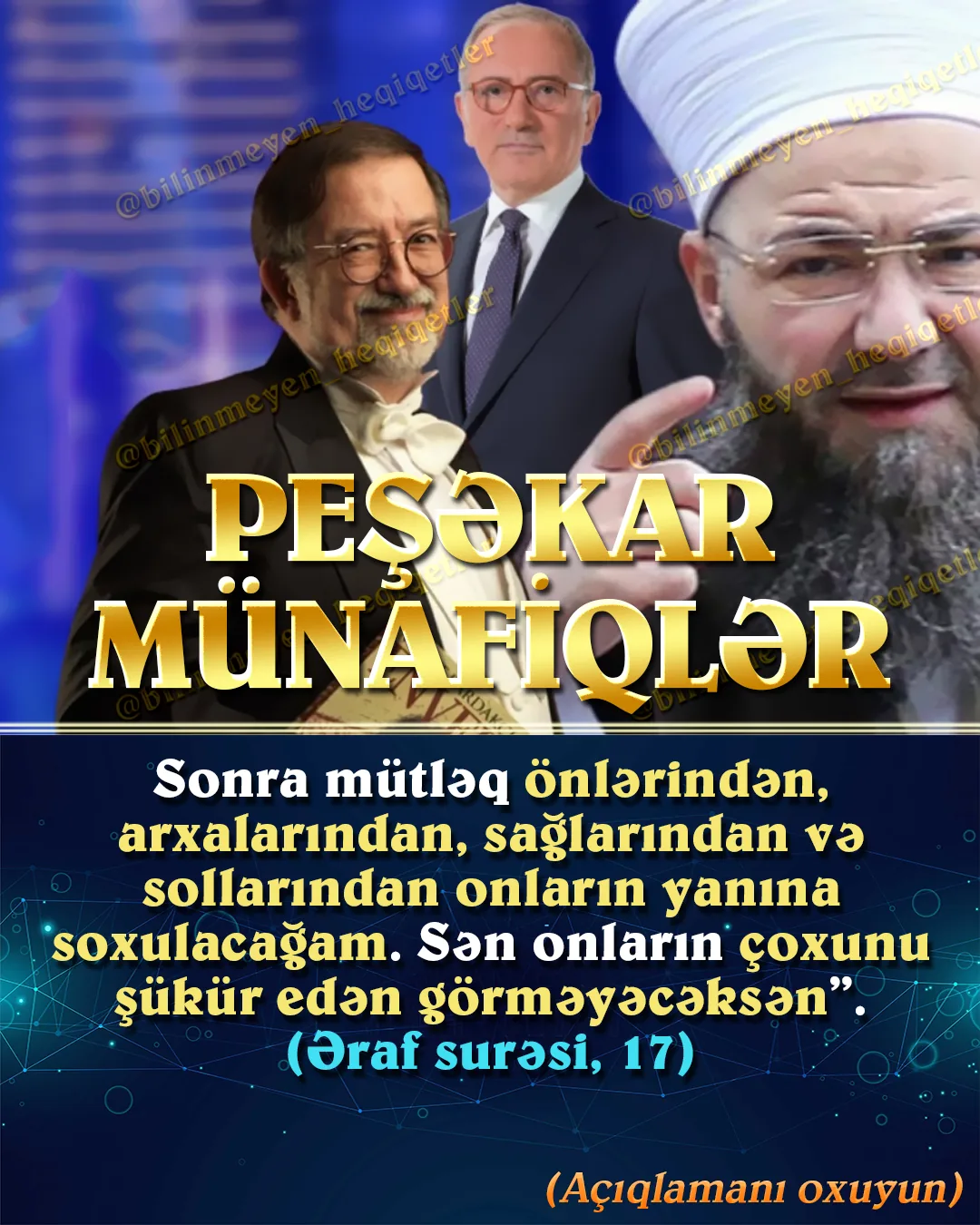 Münafiq, müsəlmanlardan nifrət etdiyi halda soruşsan qatı dindar olduğunu deyər
