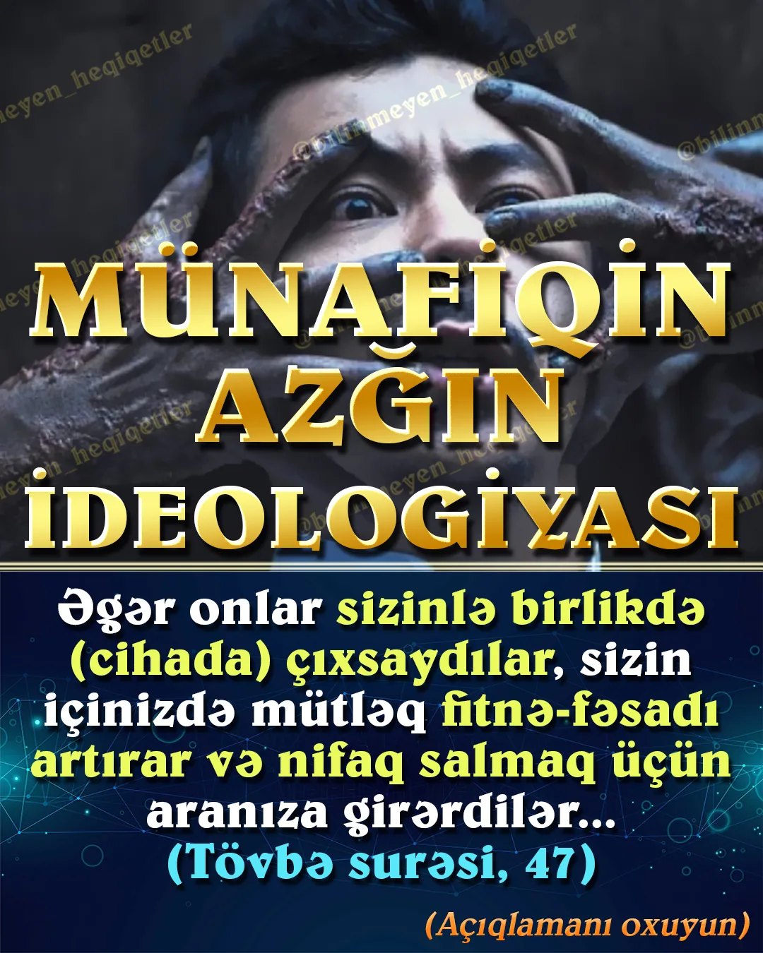 Münafiq, öz aləmində İslamı zəiflədə bilmək üçün dinə müxalif olan hər cür azğınlığı
