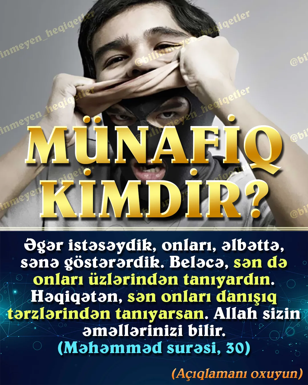 Münafiq, tarixin başlanğıcından bəri, “iman gətirən hər qövmün içində olan”; “iman gətirmədiyi