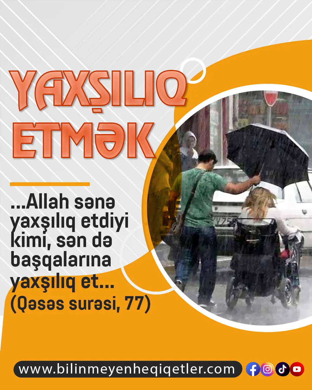 Müsəlman Allahın əmrlərinə uyan, Quran əxlaqını diqqətlə yaşamağa çalışan, dünyanı