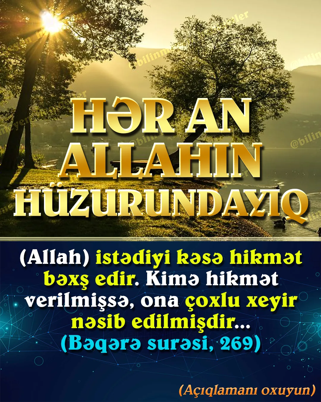 Müsəlman, onu danışdıranın Allah olduğunu bilir və yalnız Onun razılığını qazanmağa çalışaraq