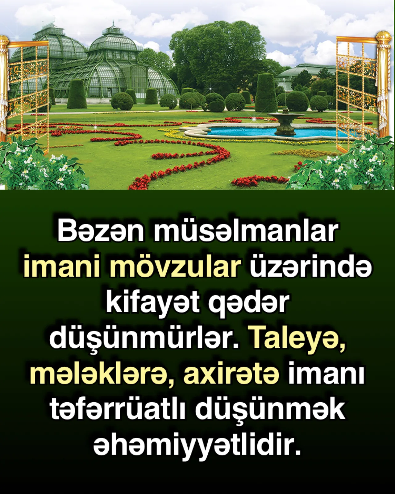 Müsəlmanlar bəzən imani mövzuları unudurlar