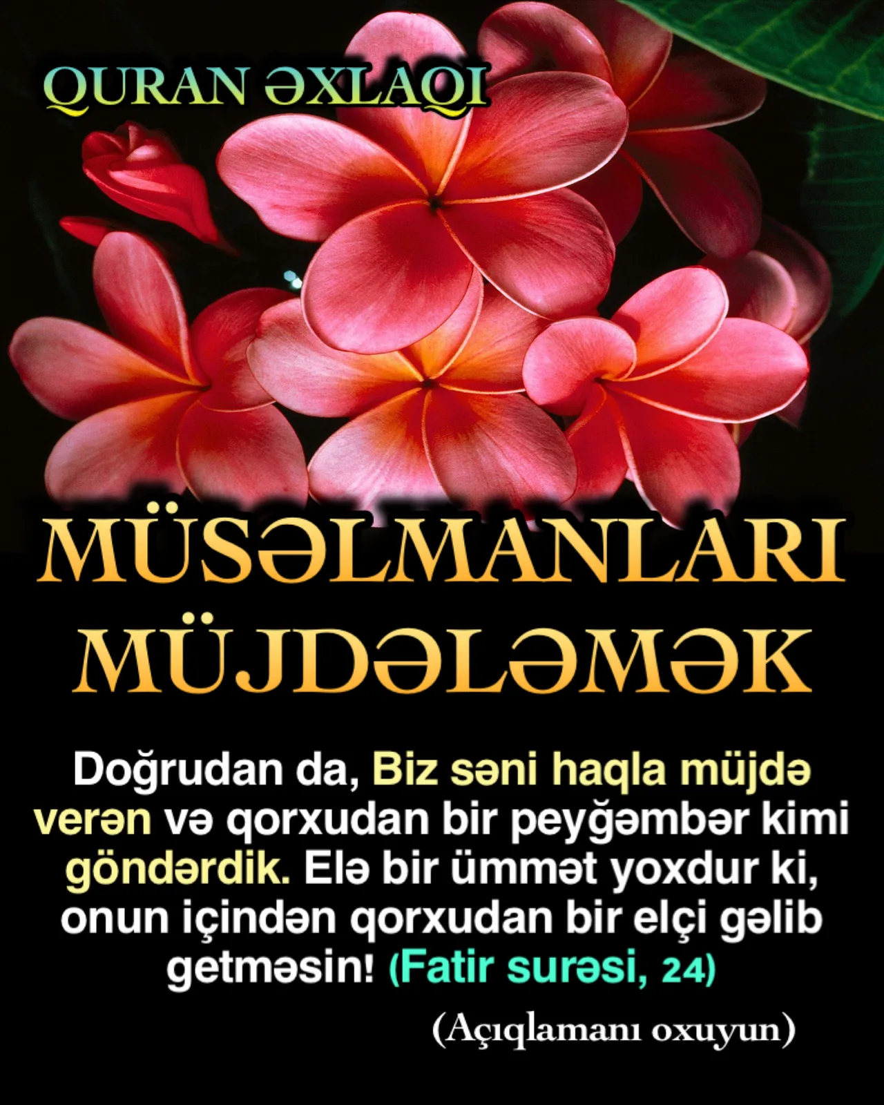 Müsəlmanların xəbərdaredici xüsusiyyətləri ilə yanaşı, müjdə verici xüsusiyyətləri də vardır