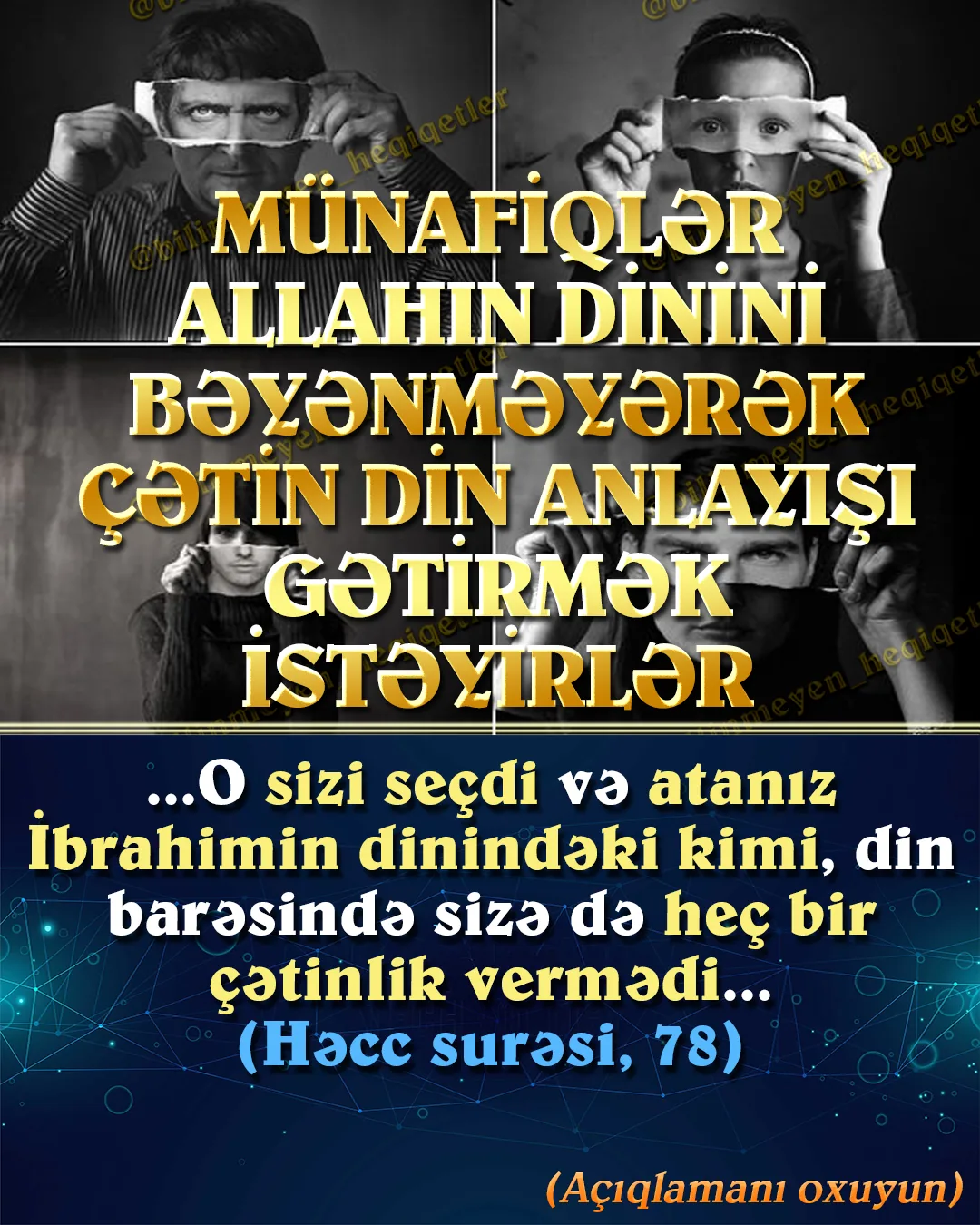 Müsəlmanların yanında özünü onlardan biri kimi göstərən, uzaqlaşdıqdan sonra isə var gücləri