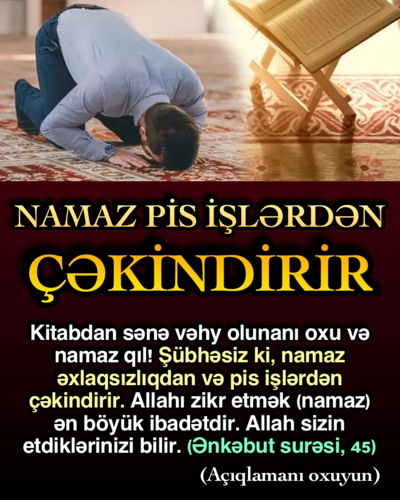 Namaz Allahın Quranda fərz etdiyi əhəmiyyətli bir ibadətdir