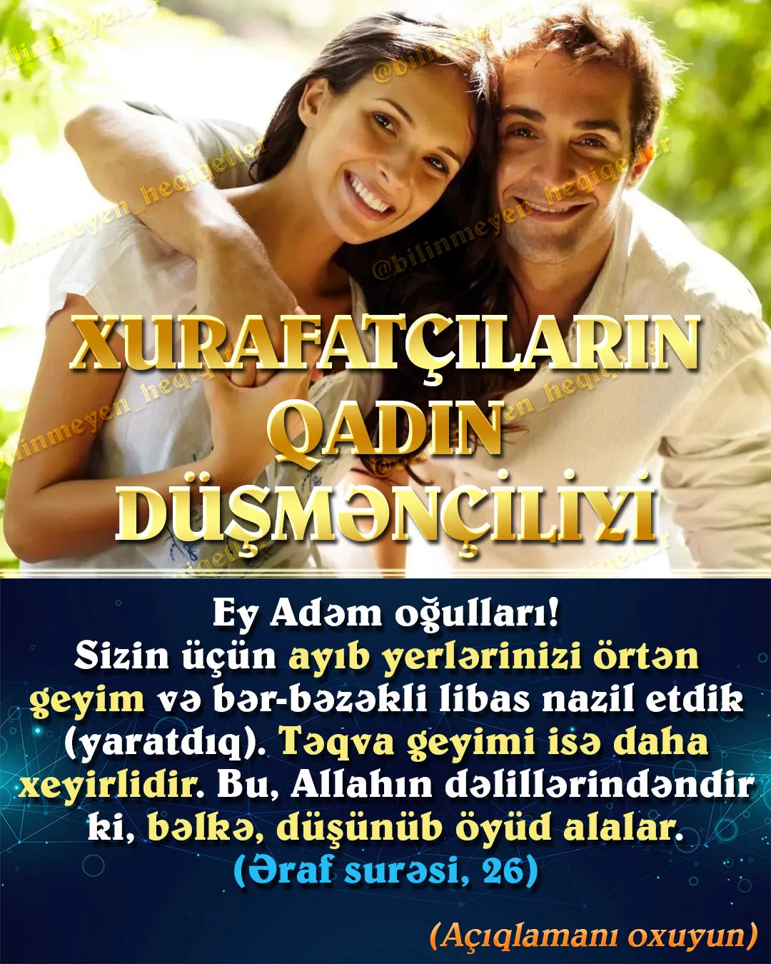 Nə üçünsə xurafatçıların Quranla bağlı izahları saxta hədislərin də təsiri ilə həmişə qadını