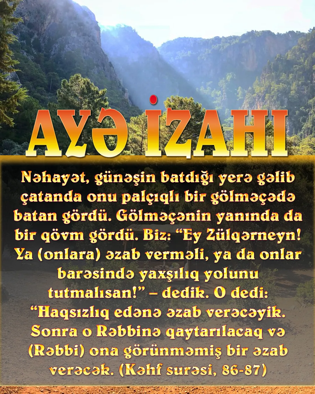 Nəhayət, günəşin batdığı yerə gəlib çatanda” İslam günəşi harada batdı?