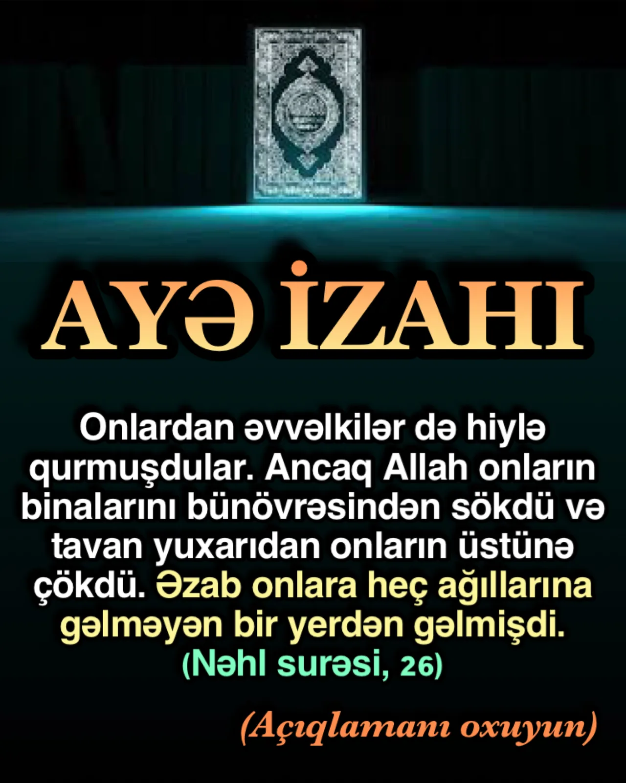 Nəhl surəsi, 26-cı ayə; “Onlardan öncəkilər də hiylə qurmuşdular”