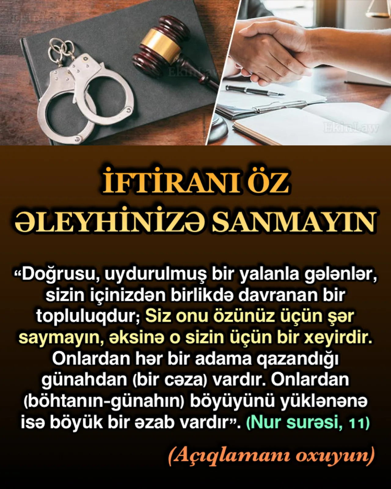 Nur surəsi, 11-ci ayə “Doğrusu, uydurulmuş bir yalanla gələnlər, sizin içinizdən birlikdə
