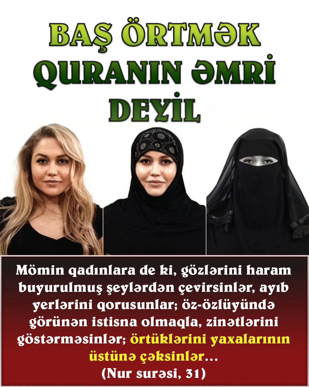 Nur” surəsinin 31-ci ayəsində, demək olar, bütün tərcümələrdə “baş örtüklərini yaxalarının