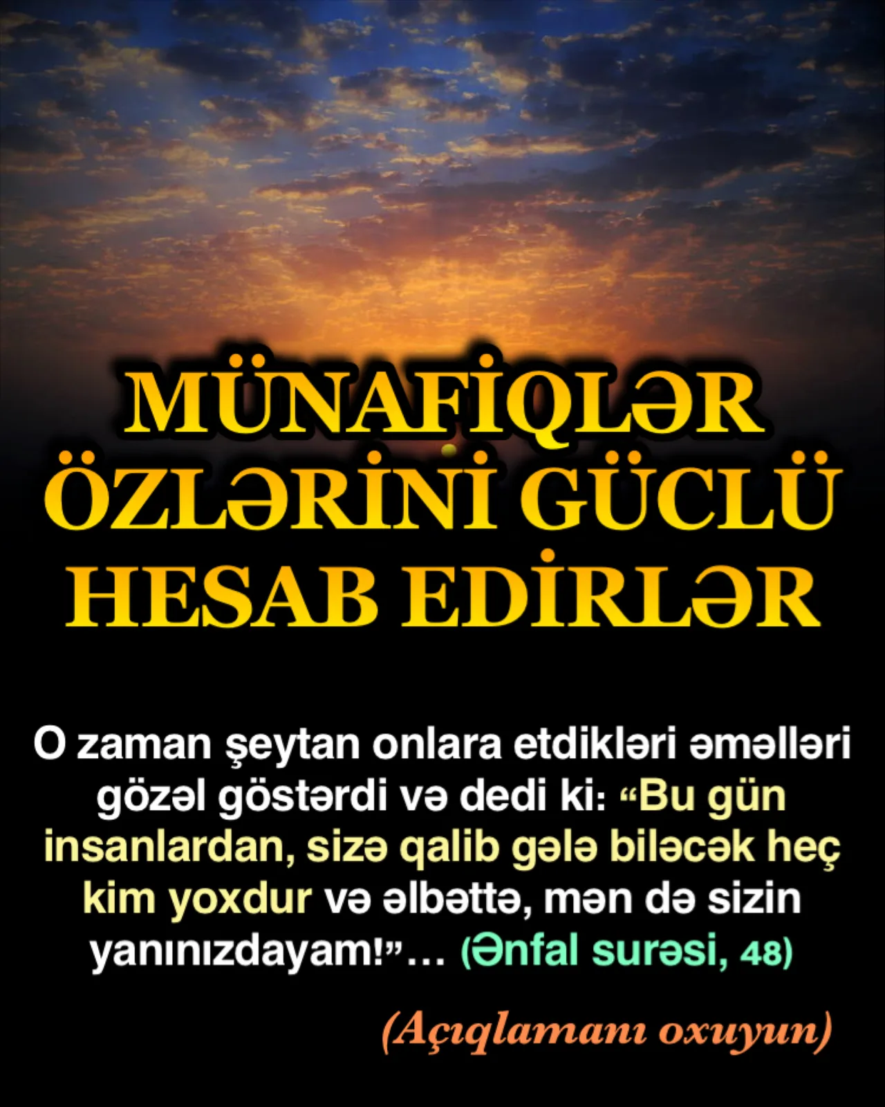 O zaman şeytan onlara hərəkətlərini gözəl göstərmiş və onlara”, yəni etdikləri işləri gözəl