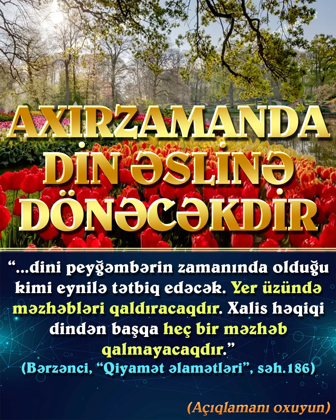 Peyğəmbərimizin hədislərində Axırzamanla bağlı bildirilən bir başqa önəmli xəbər İslamdan uzaq