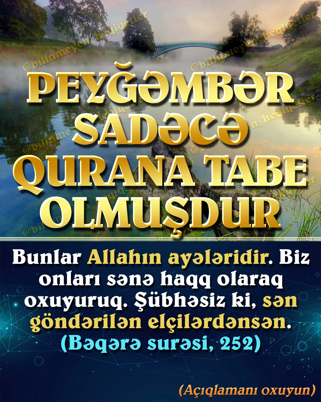 Peyğəmbərimizin Quranda da dəfələrlə bildirilən ən əhəmiyyətli xüsusiyyətlərindən biri, yalnız