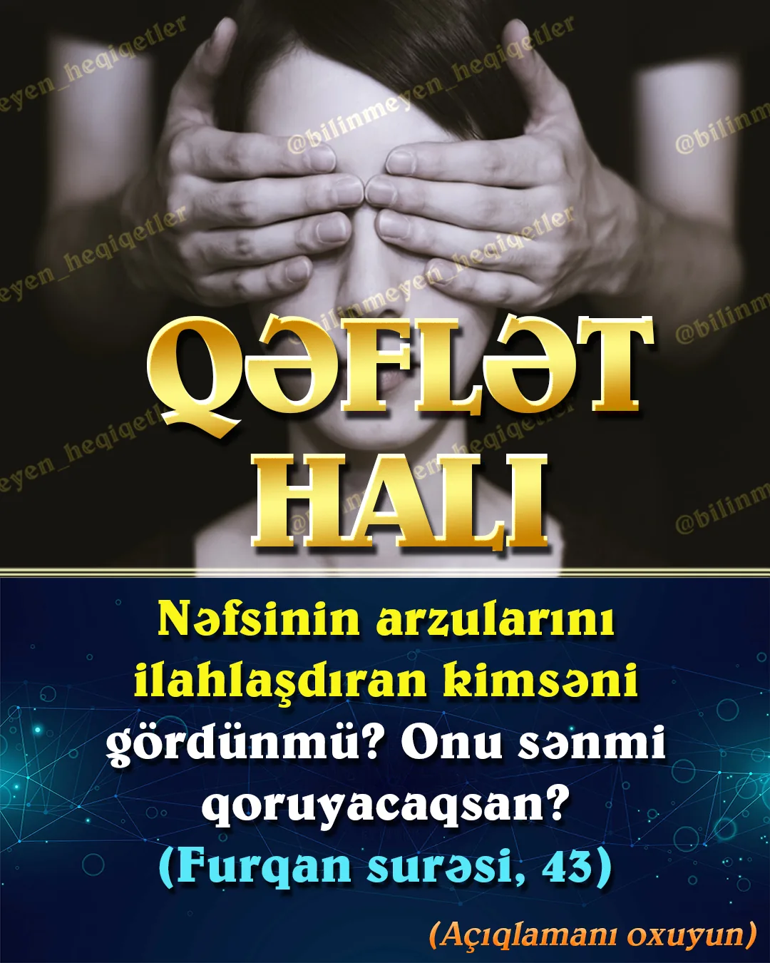 Qəflət halı, insanın Allahın və axirətin varlığından xəbərsiz olması, ya da xəbəri olduğu