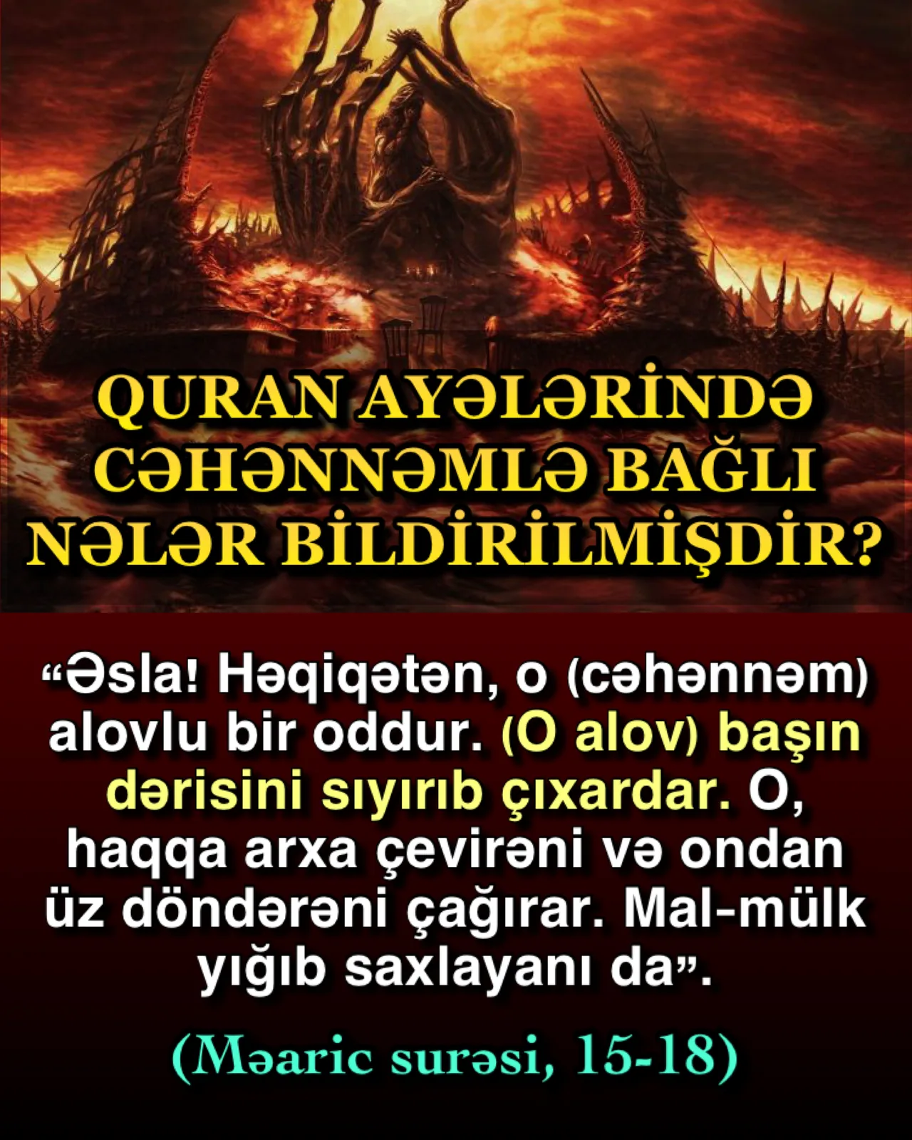 Quran ayələrində cəhənnəmdə tam mənasıyla bir həyat olduğu xəbər verilir