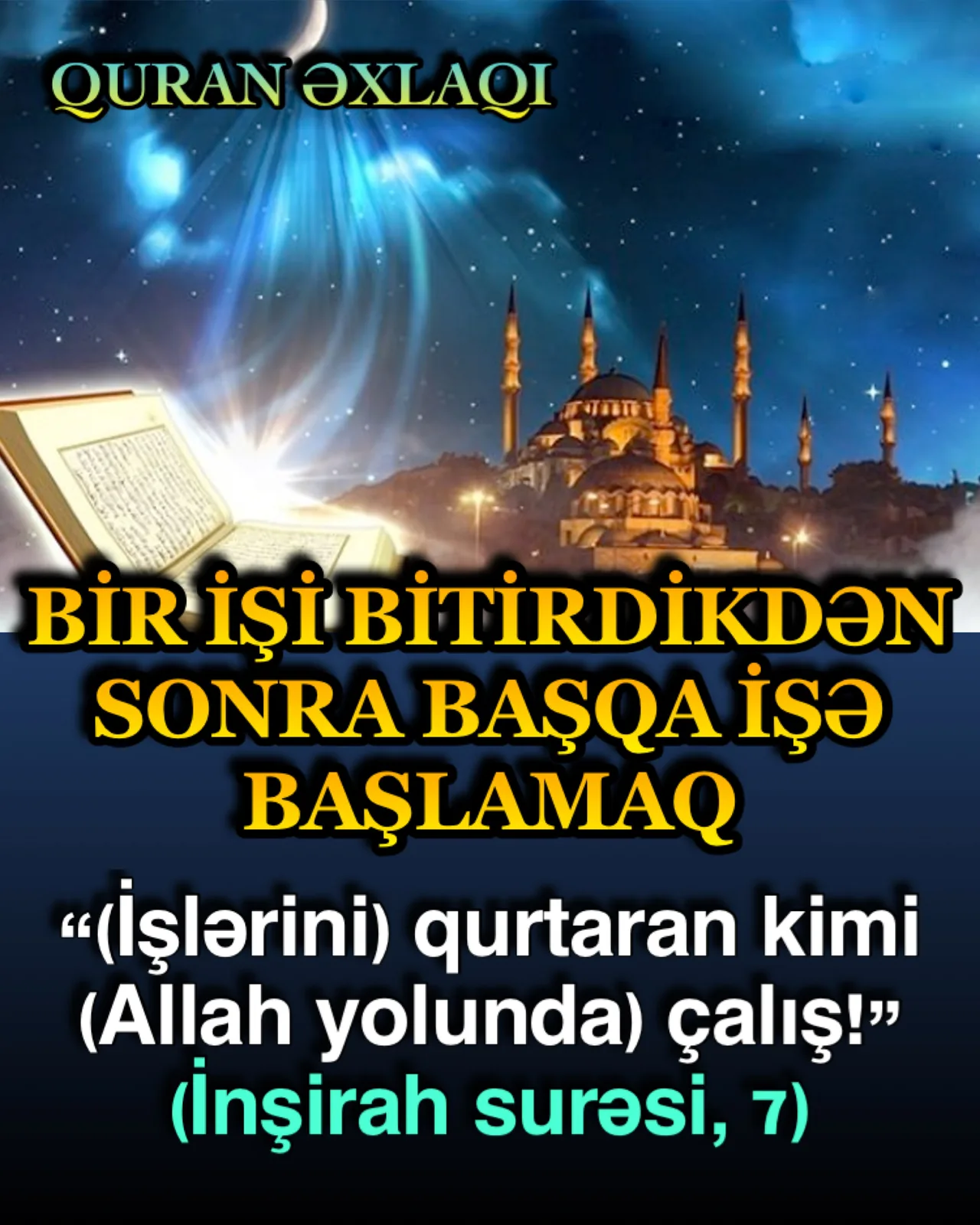 Quran ayələrinə baxdığımız zaman mömin üçün boş vaxt anlayışının olmadığını görürük