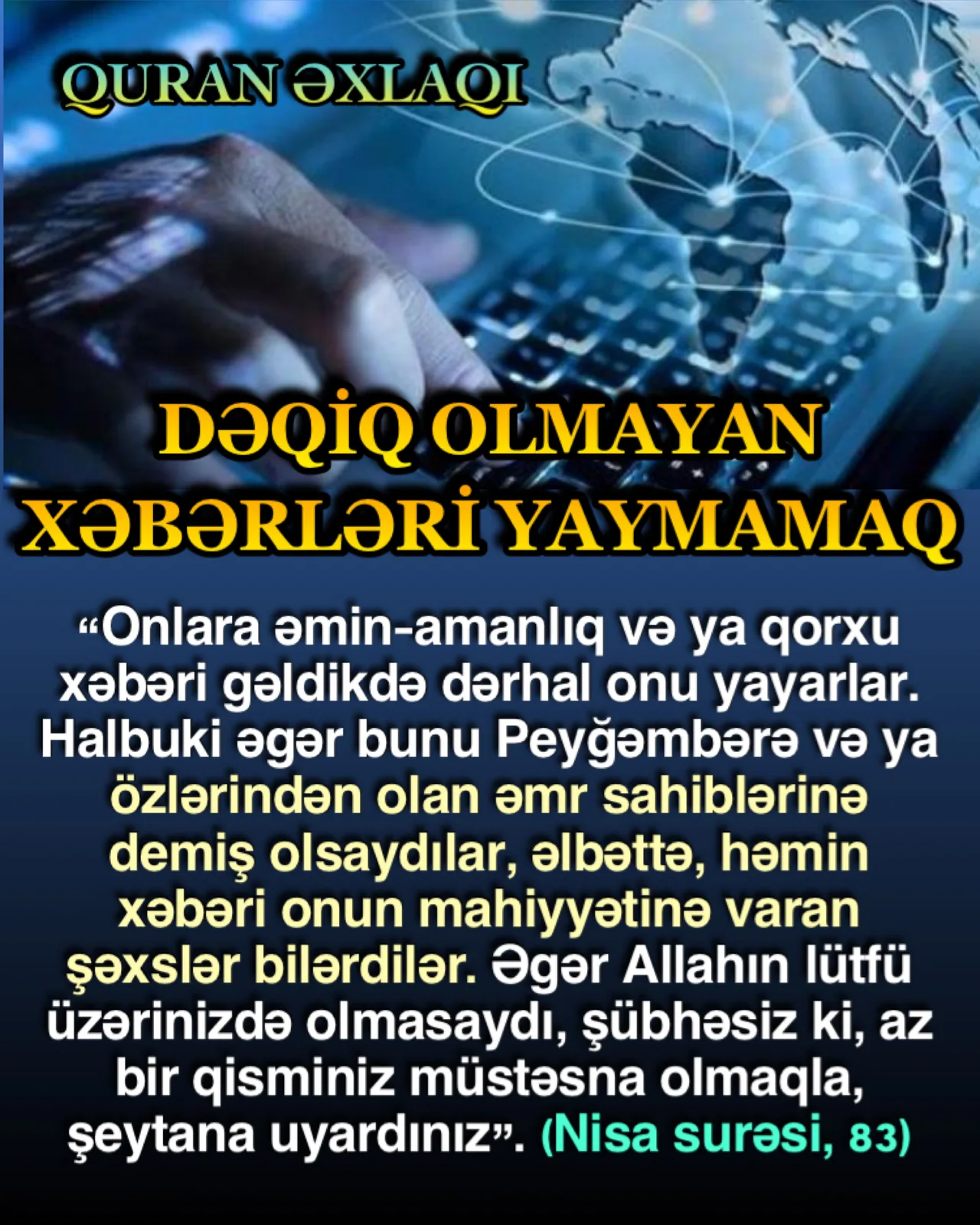 Quran əxlaqına əməl olunan bir cəmiyyətdə müsəlmanların zərər və ya mənfəətləri ilə birbaşa və