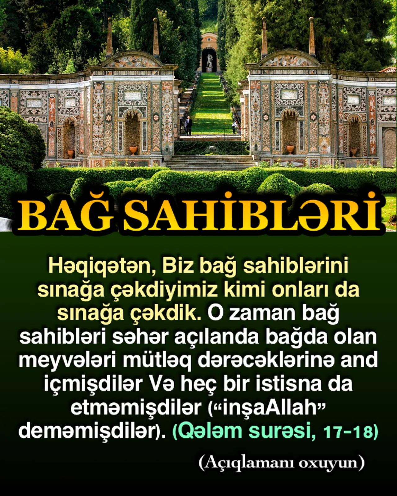 Quranda bağ sahibləri olaraq bəhsi keçən kəslər də Qarun ilə bənzər yanılmaya düşmüş və