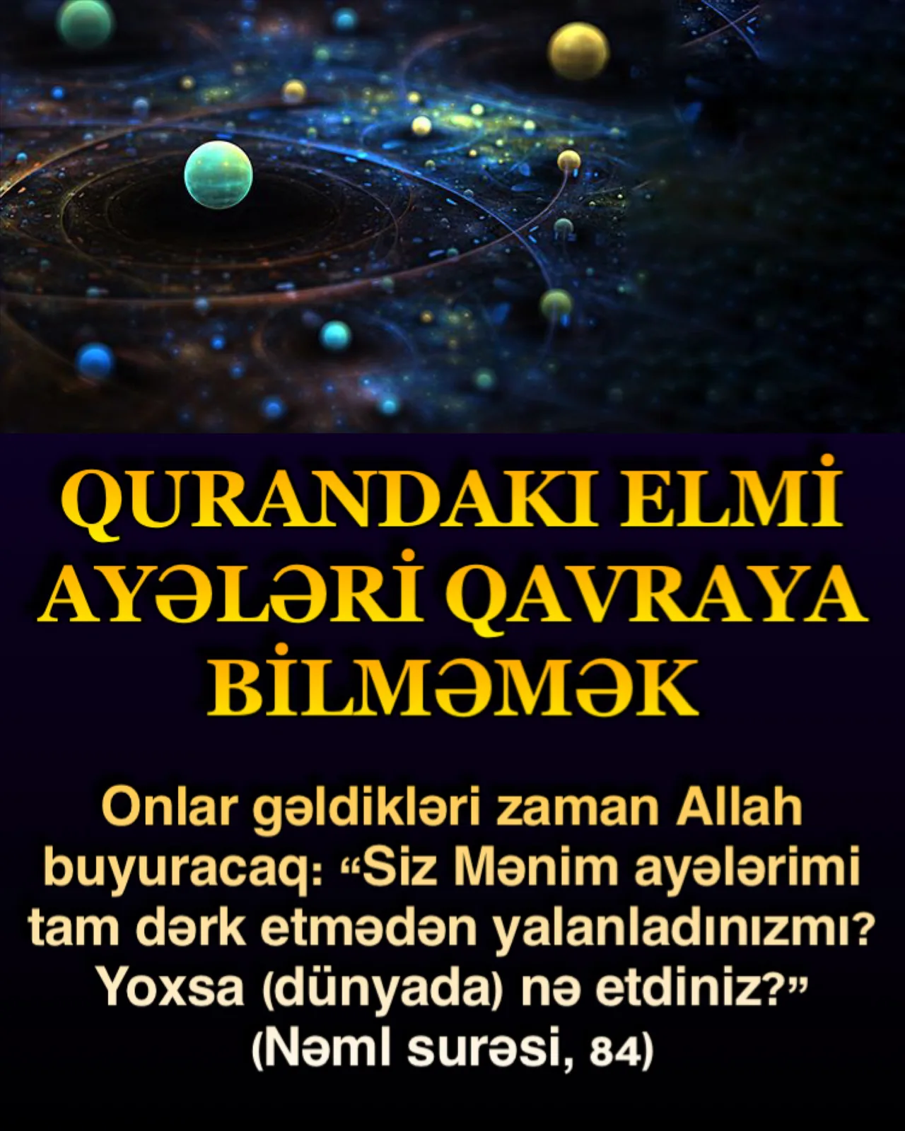 Quranda bir çox elmi həqiqətə aydın və ya dolayı olaraq işarə edilir
